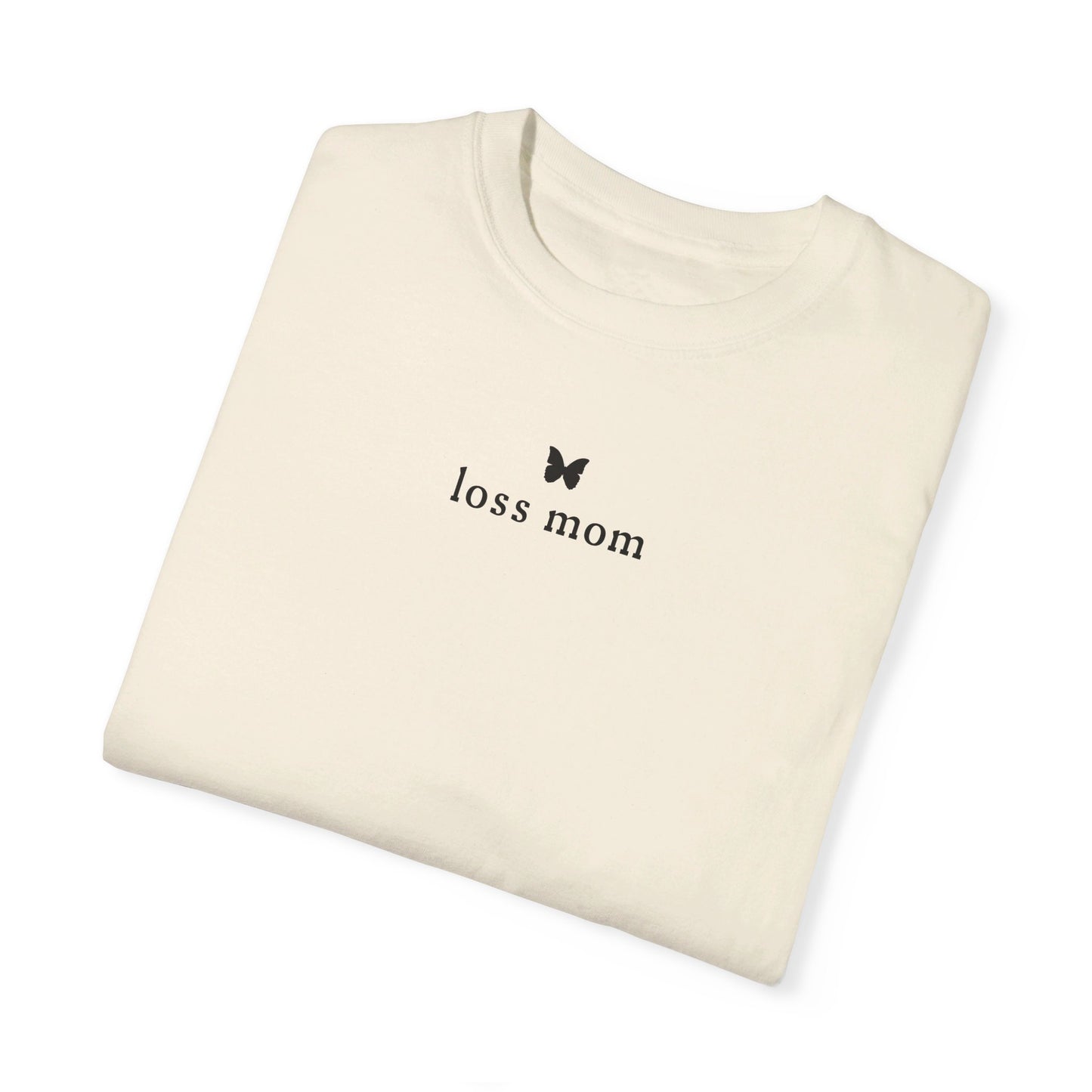 Loss Mom | Comfort Colors T