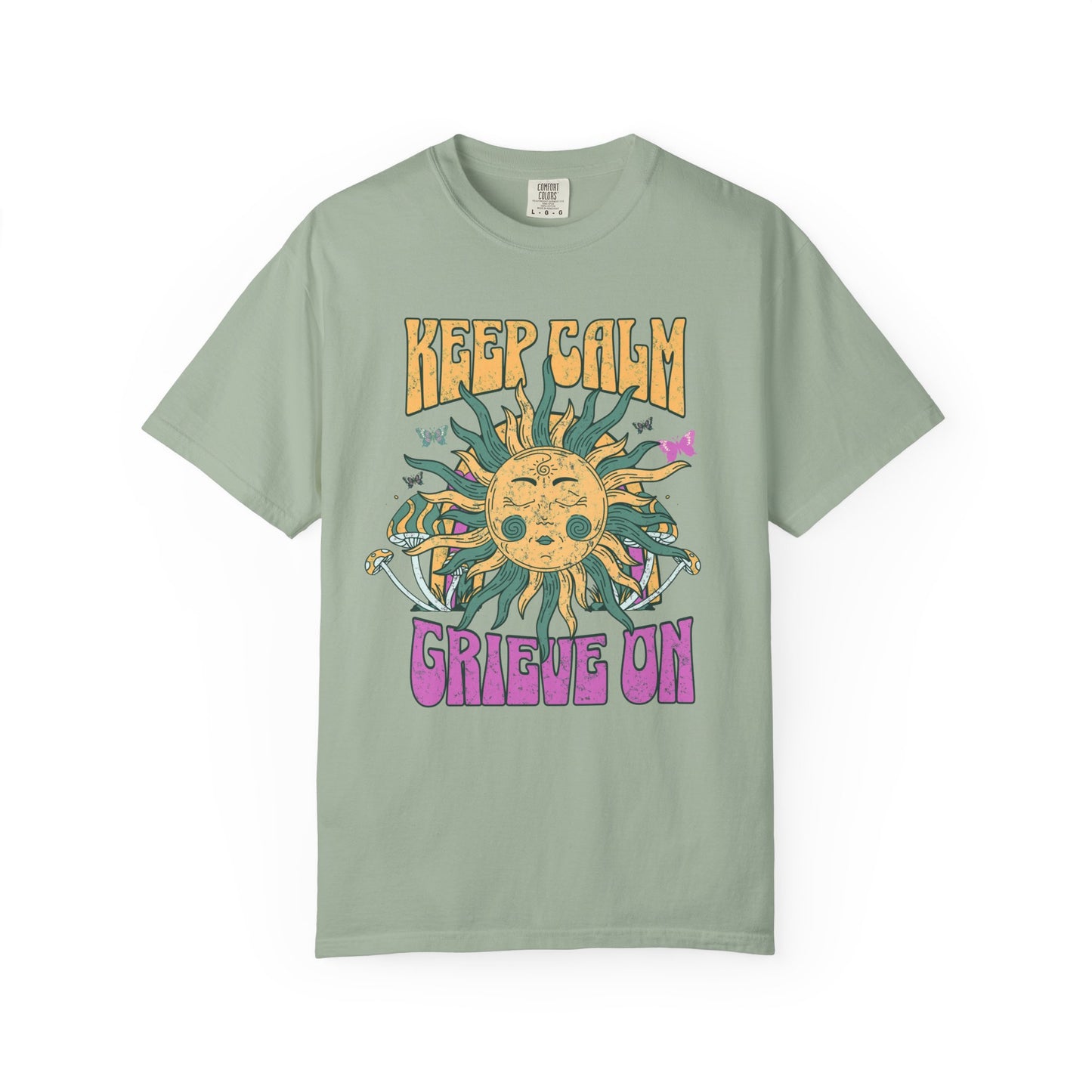 Keep Calm Grieve On | Comfort Colors Tee