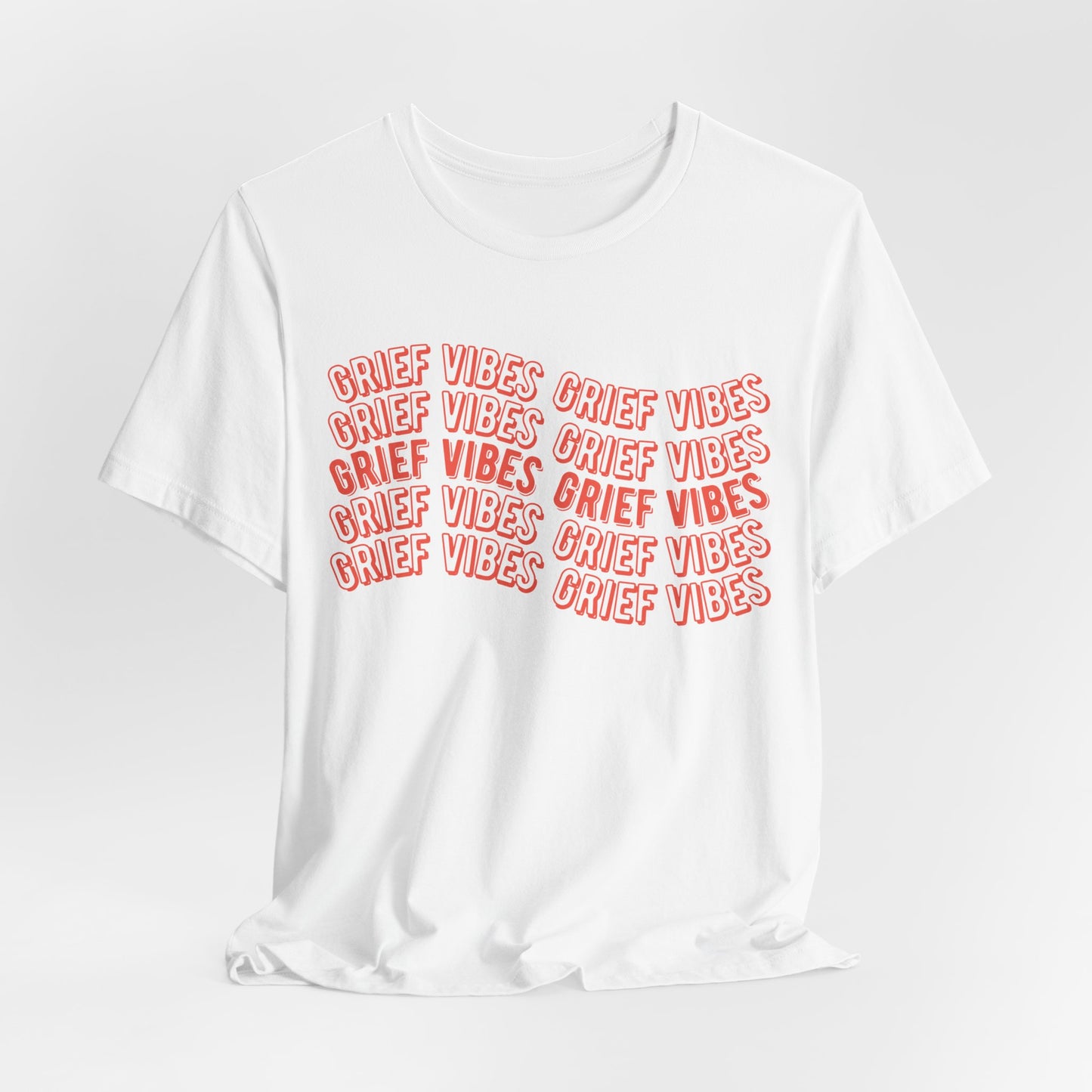 Grief Vibes  | T Shirt