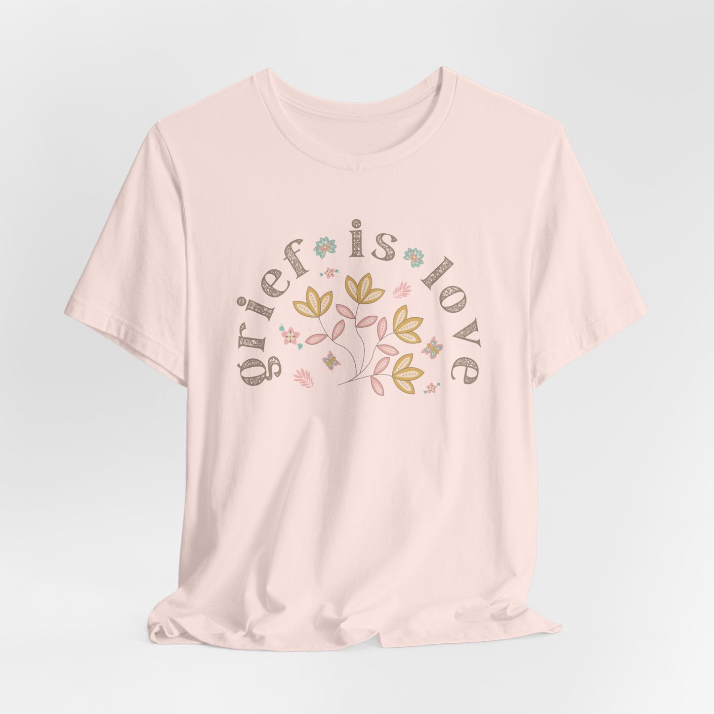 Grief Is Love | T Shirt