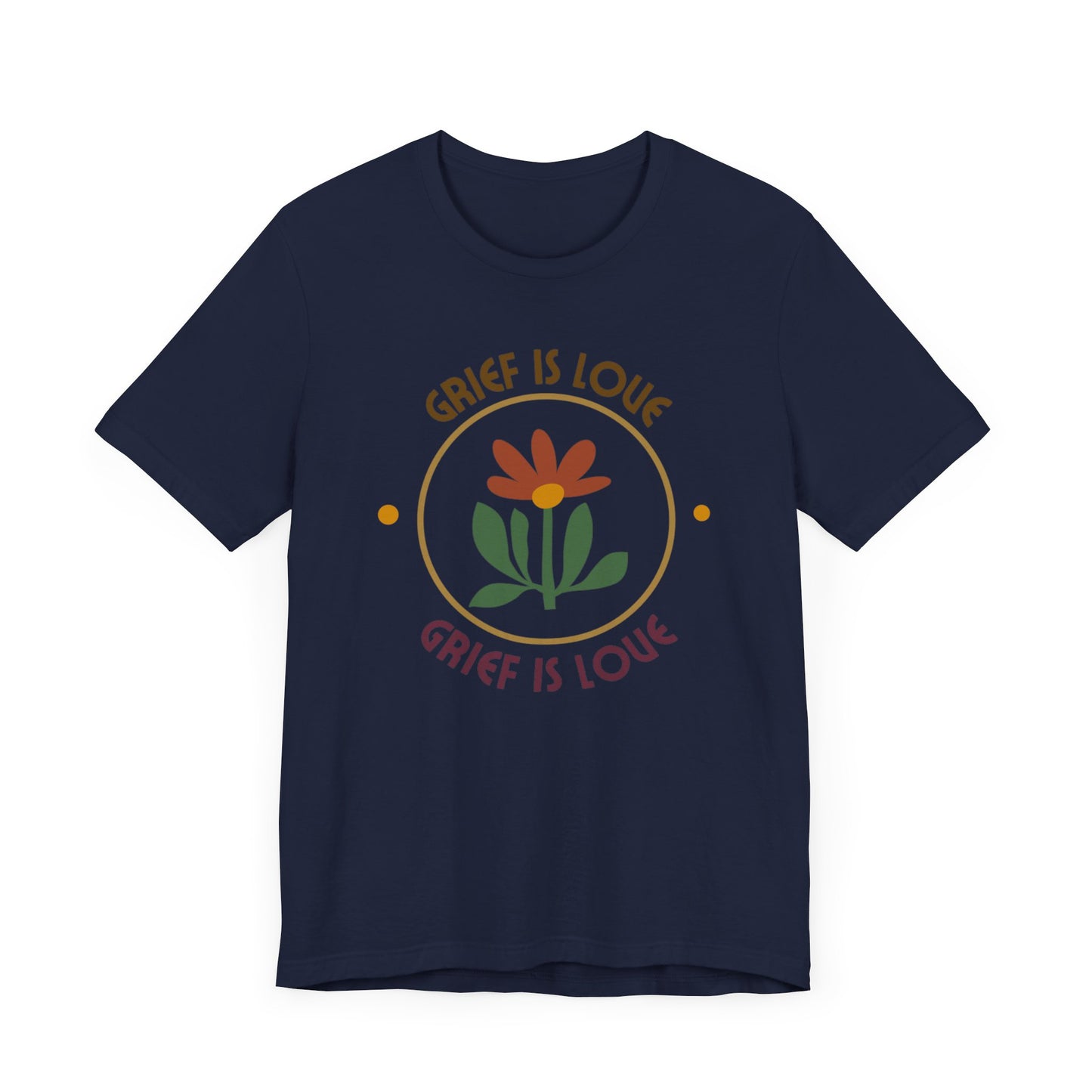 Grief Is Love | T Shirt