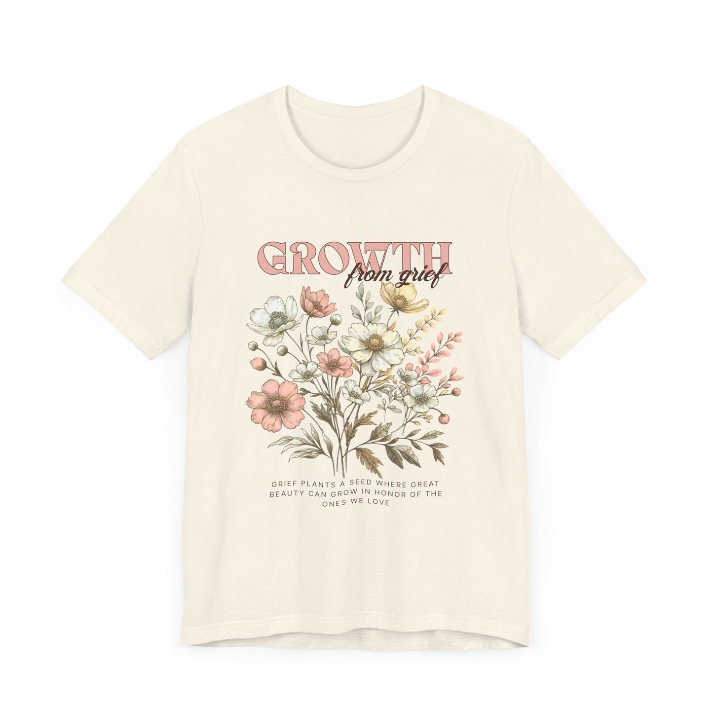 Growth From Grief | T Shirt