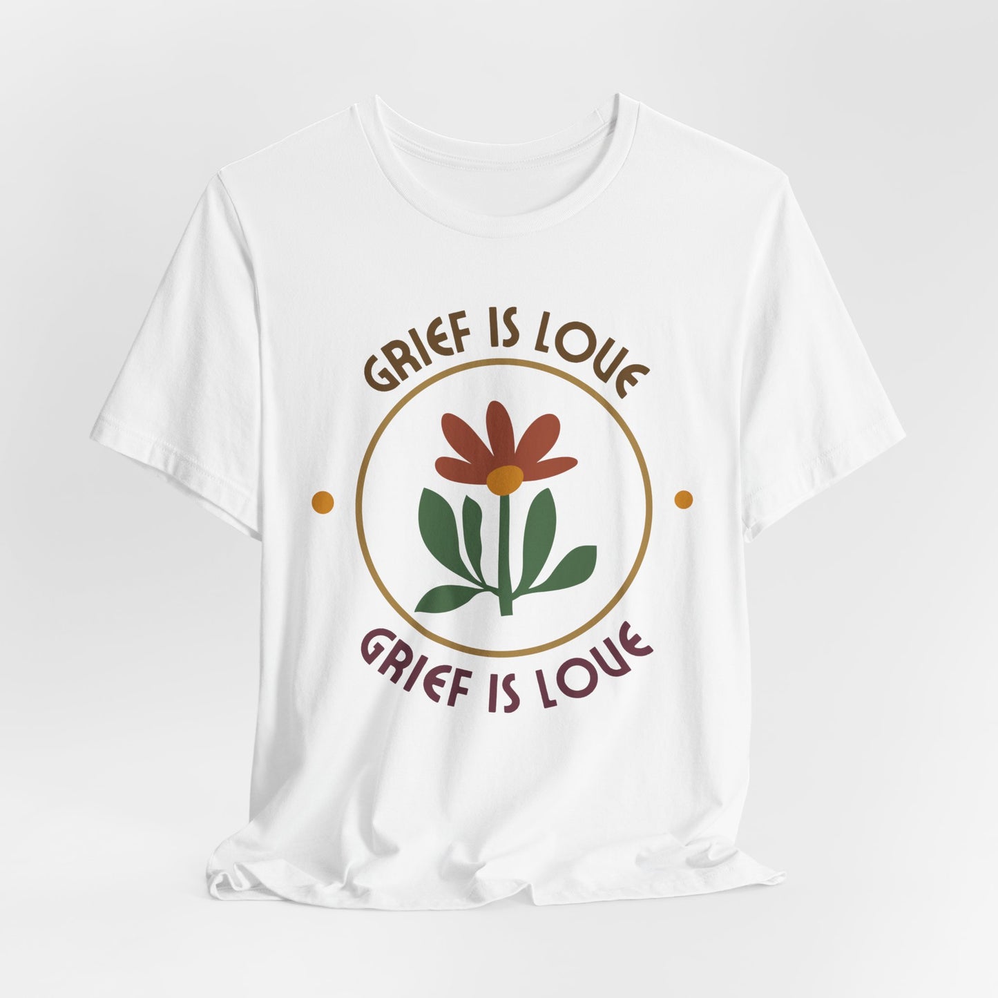 Grief Is Love | T Shirt