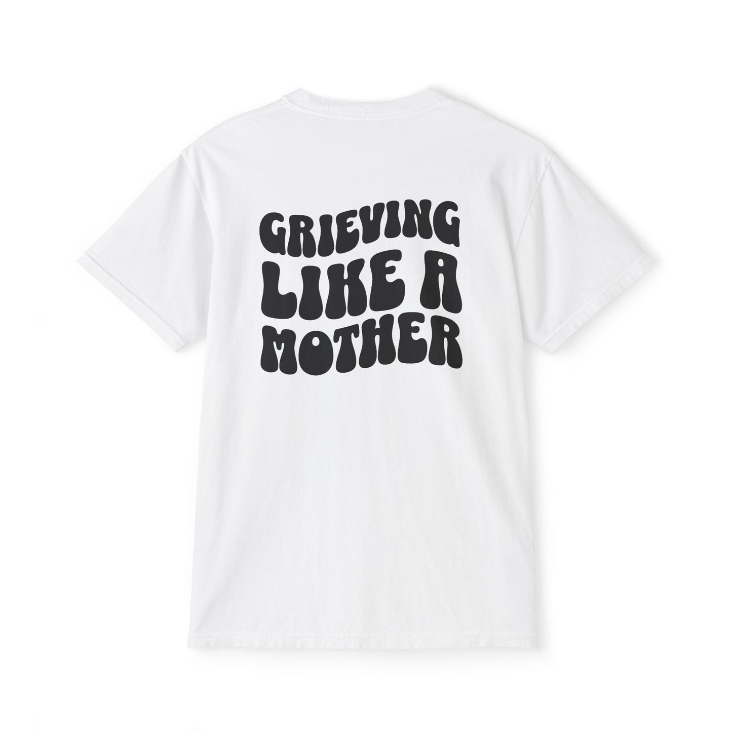 Grieving Like A Mother | (Front & Back) Comfort Colors Pocket Tee