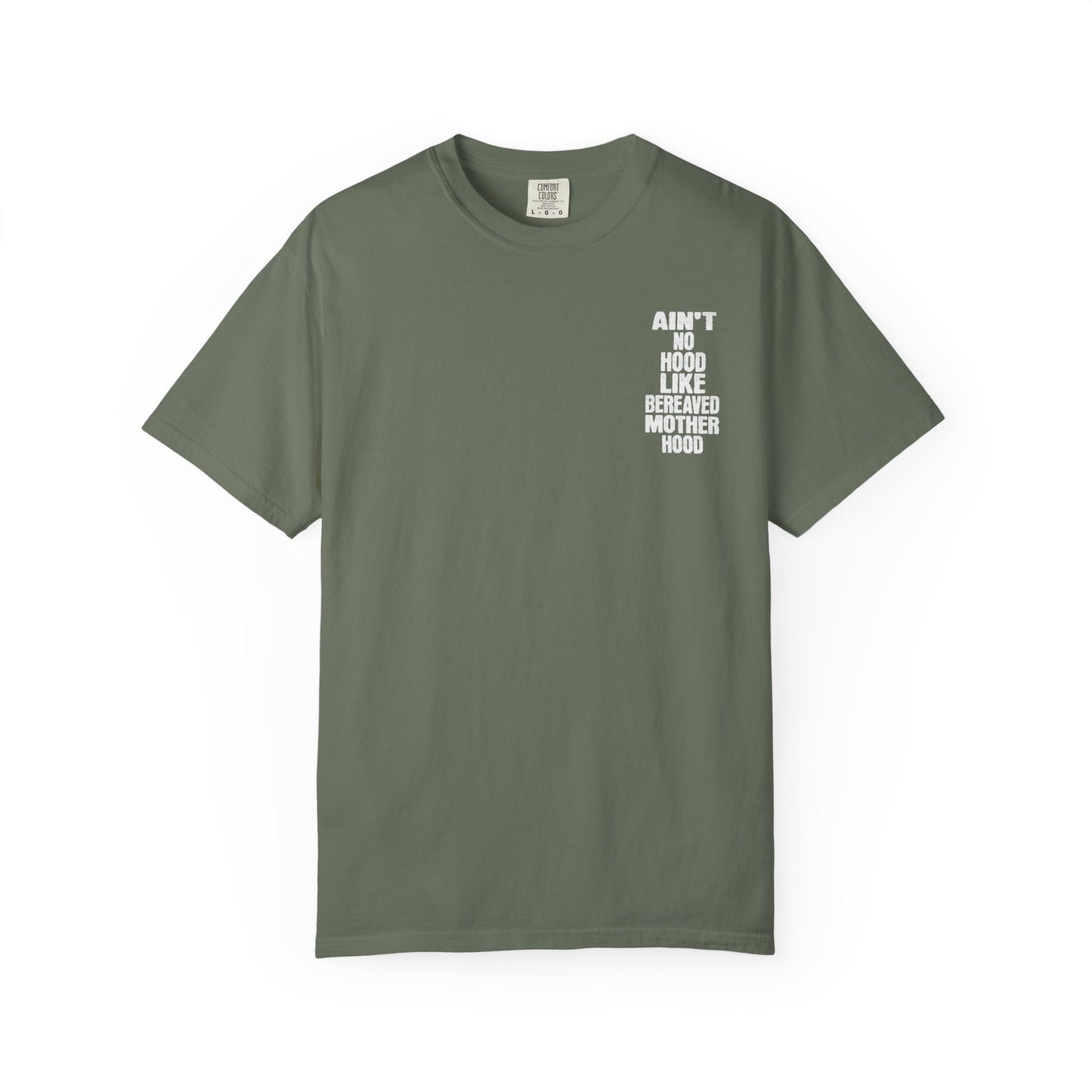 Ain't No Hood Like Bereaved Mother Hood | Comfort Colors T