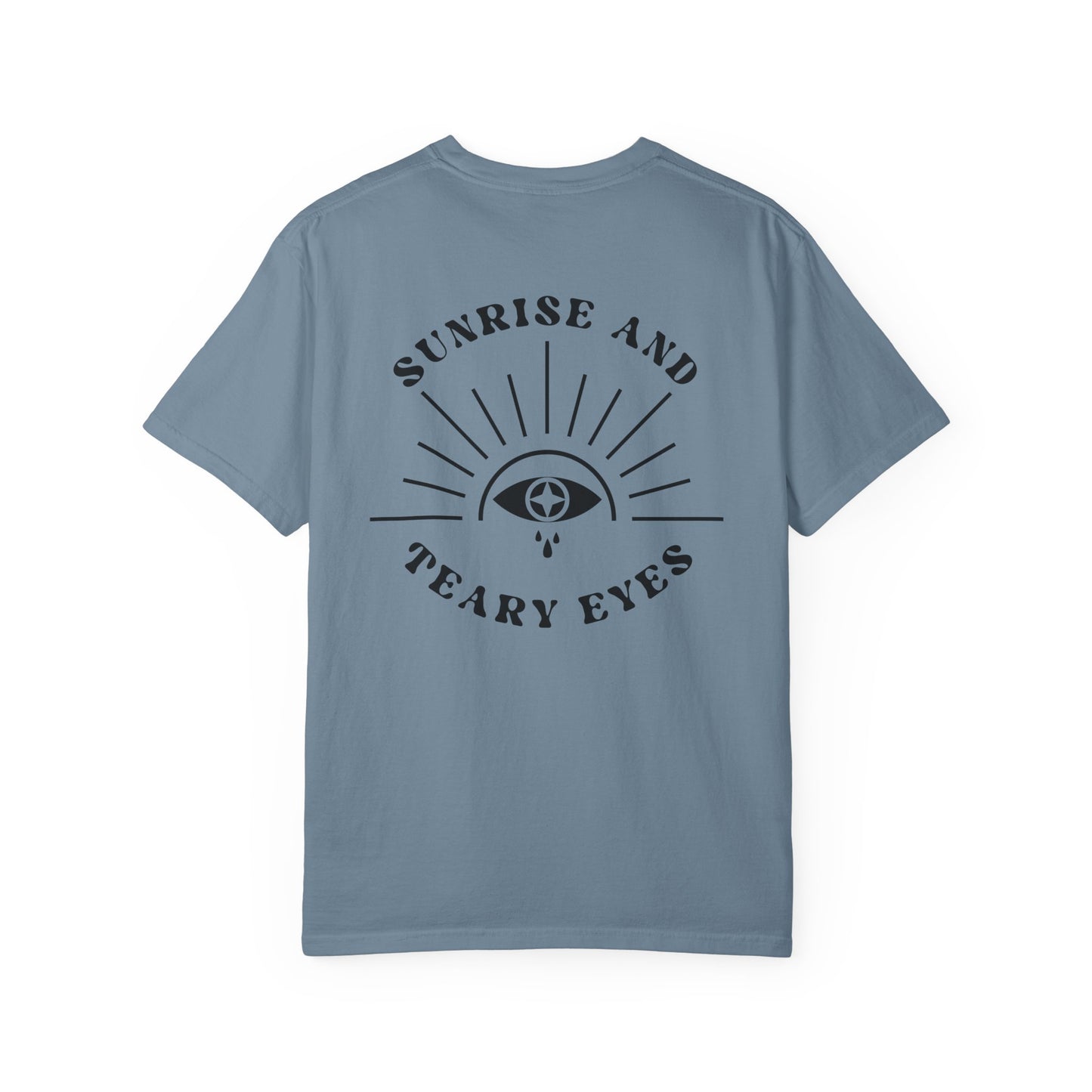 Sunrise And Teary Eyes | Comfort Colors Tee