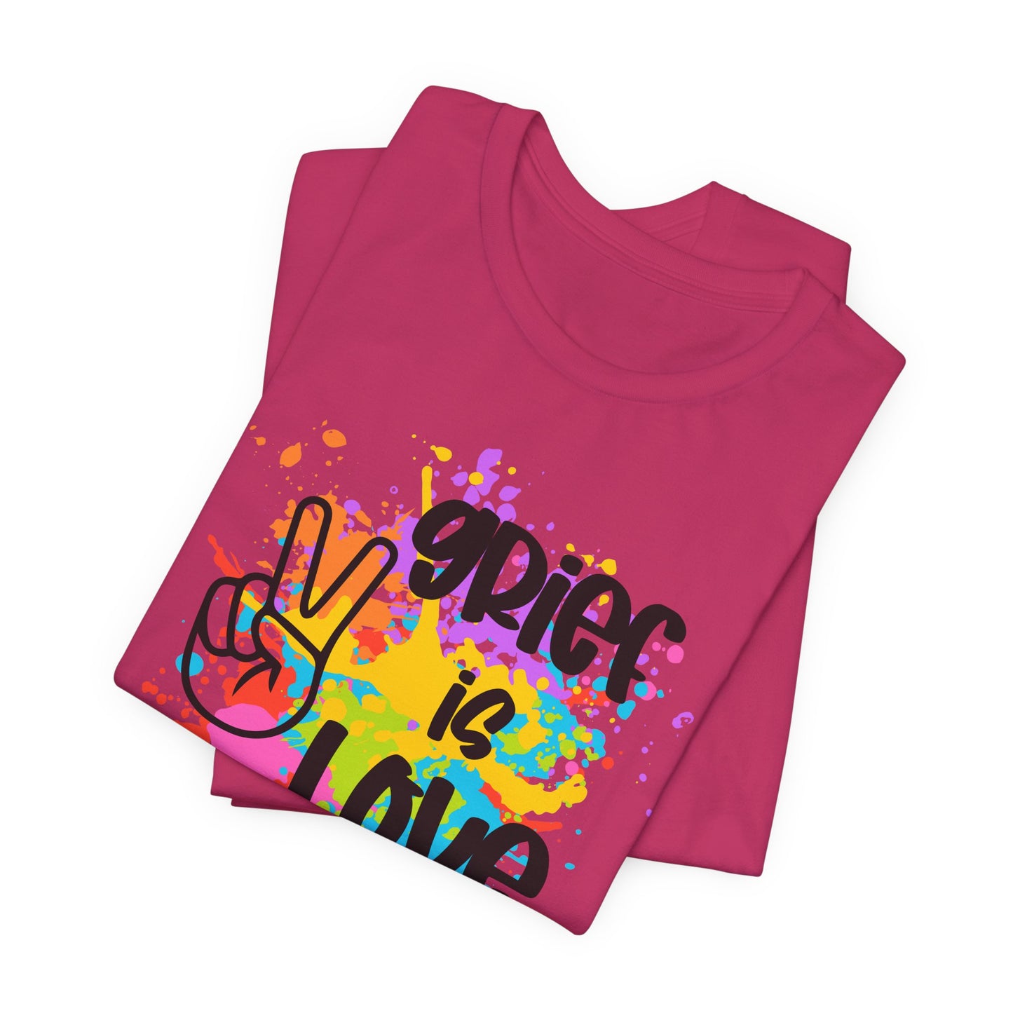 Grief Is Love | Paint Splatter T Shirt