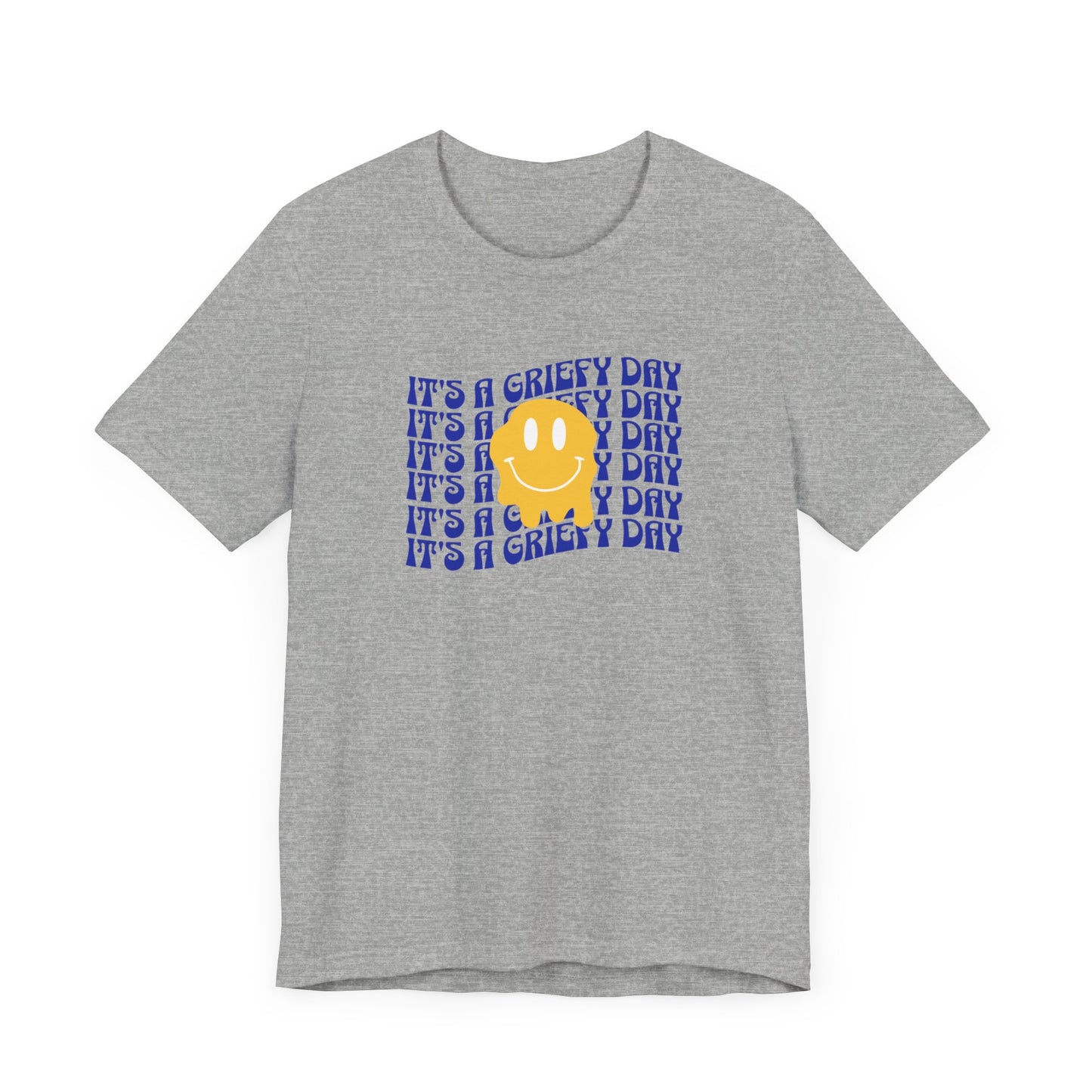 It's A Griefy Day | T Shirt