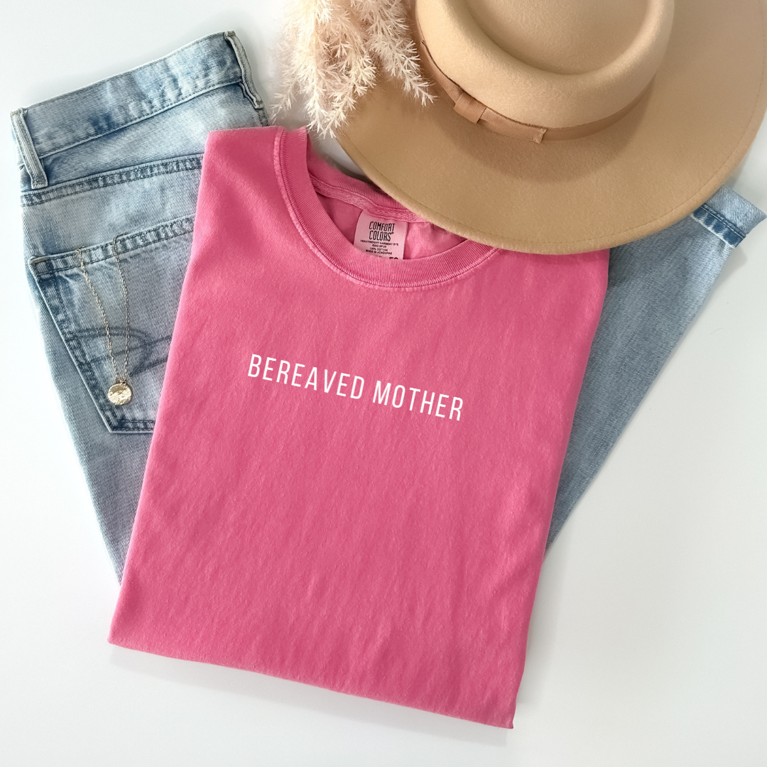 Bereaved Mother | Comfort Colors T