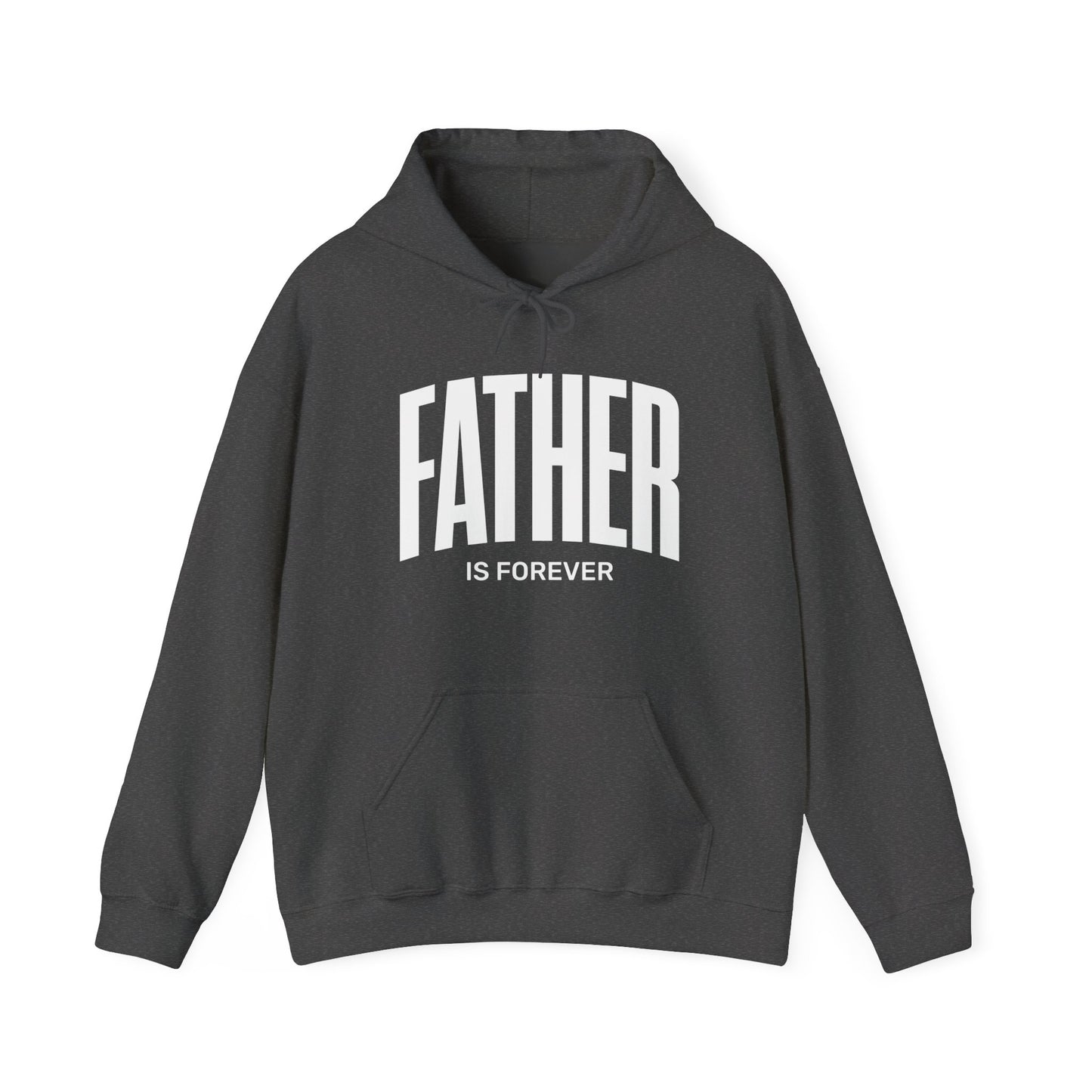 Father Is Forever |  Hoodie