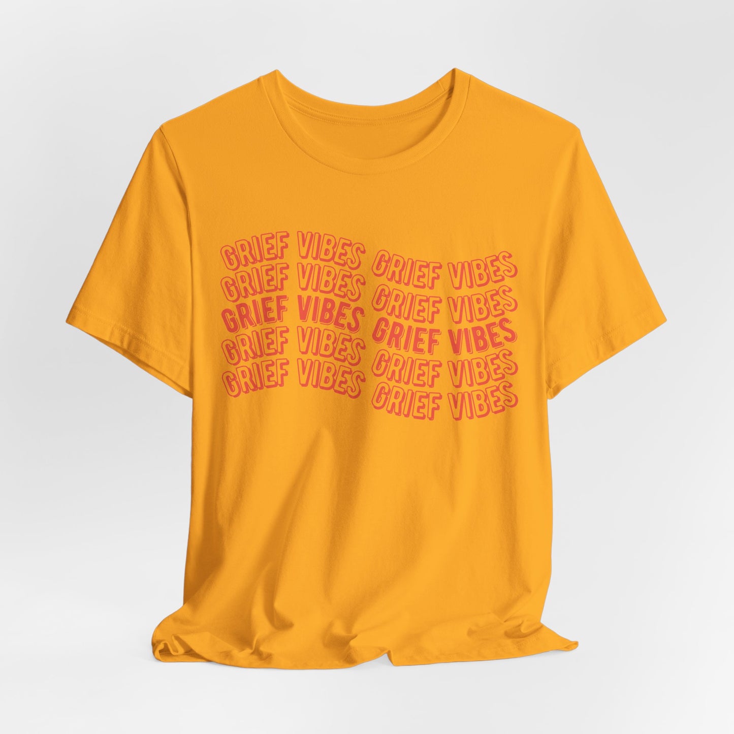 Grief Vibes  | T Shirt