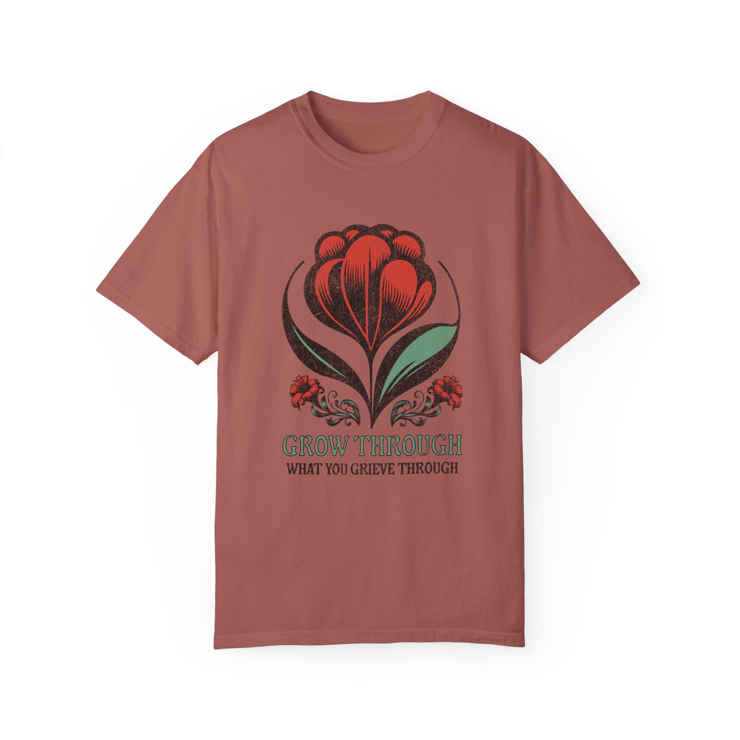 Grow Through What You Grieve Through | Comfort Colors T