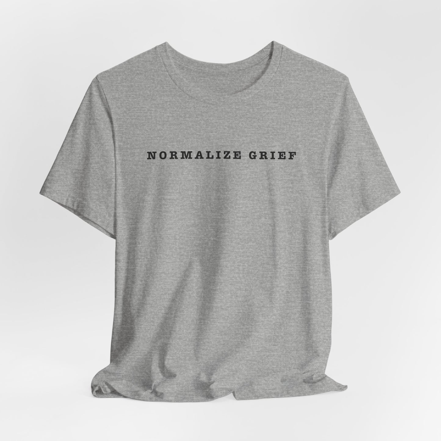 Normalize Grief | T Shirt