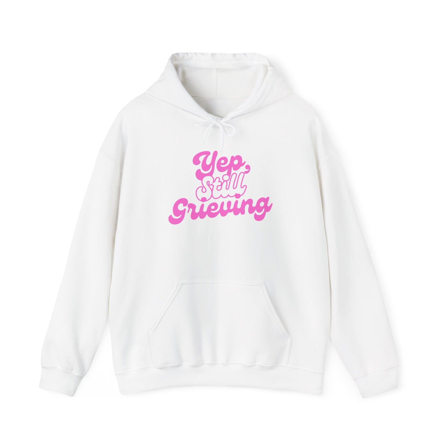 Yep, Still Grieving | Hoodie