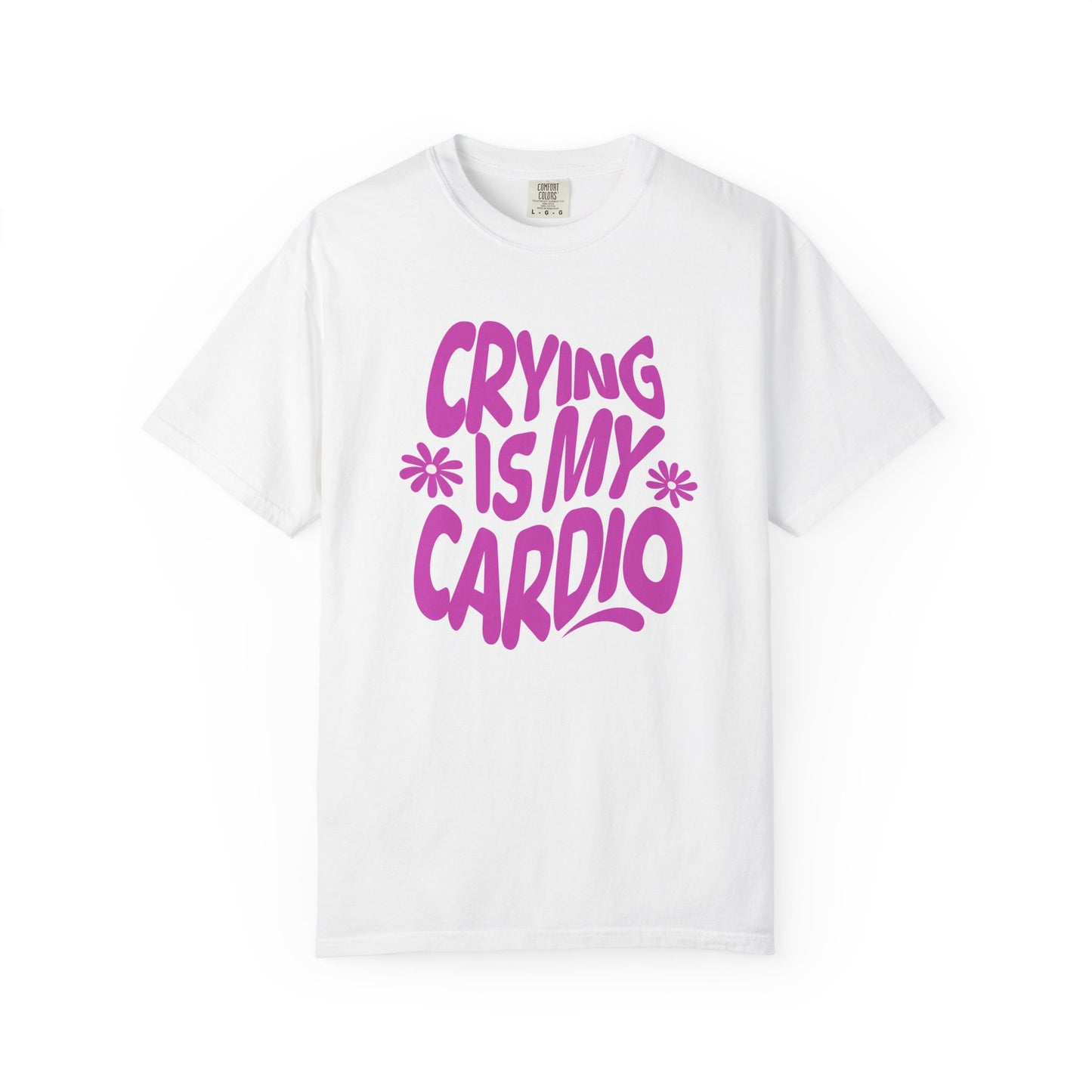 Crying Is My Cardio | Comfort Colors Tee