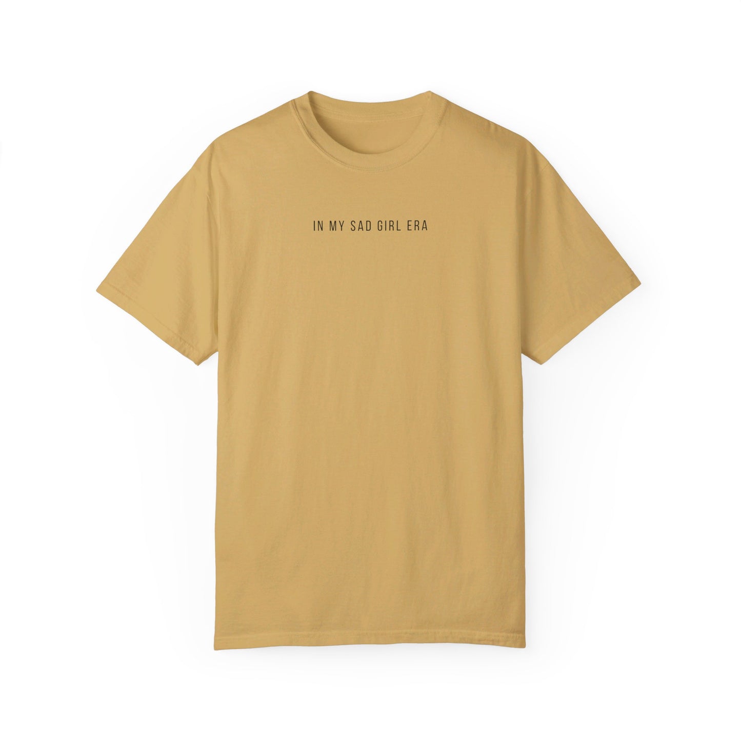 In My Sad Girl Era | Comfort Colors T