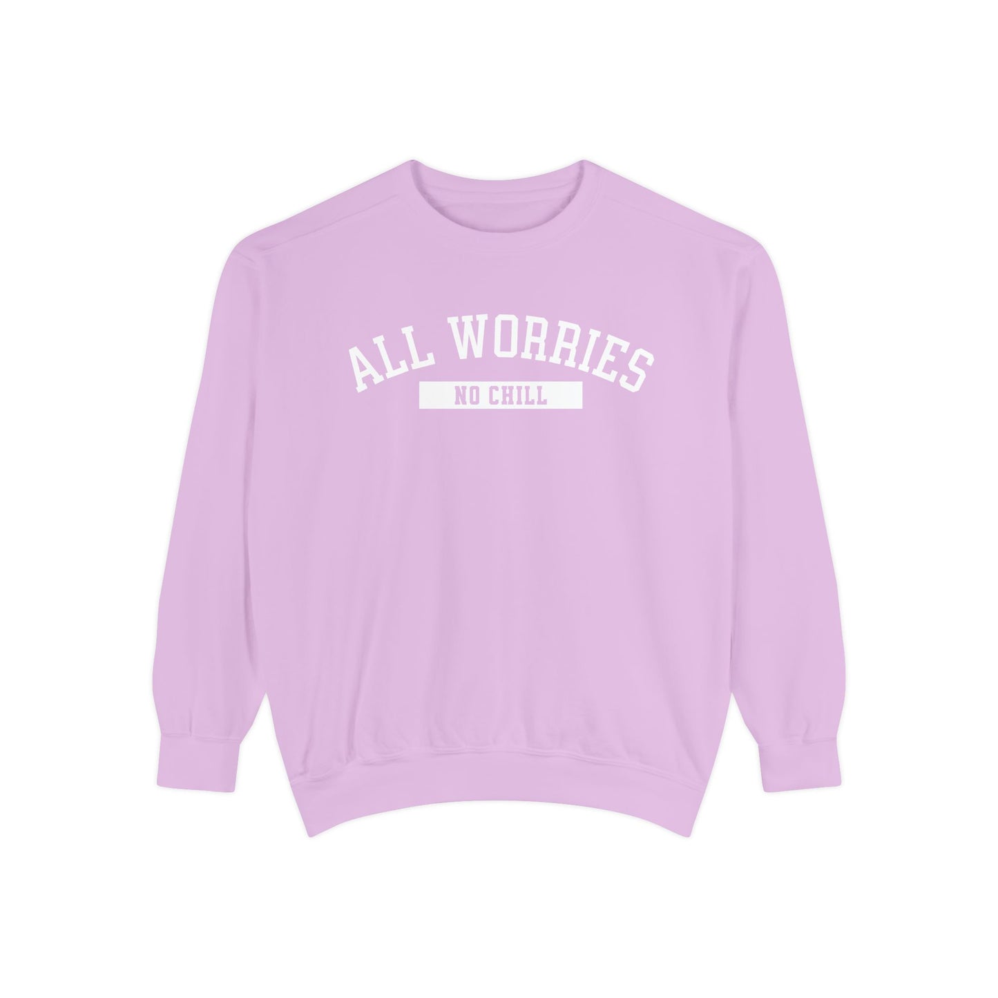 All Worries No Chill | Comfort Colors Crewneck Sweatshirt