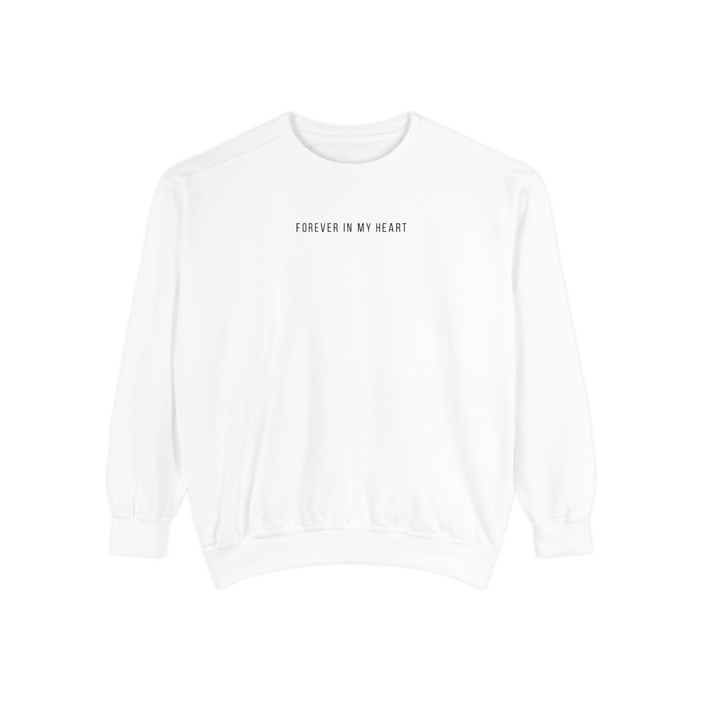 Forever In My Heart | Comfort Colors Crewneck Sweatshirt
