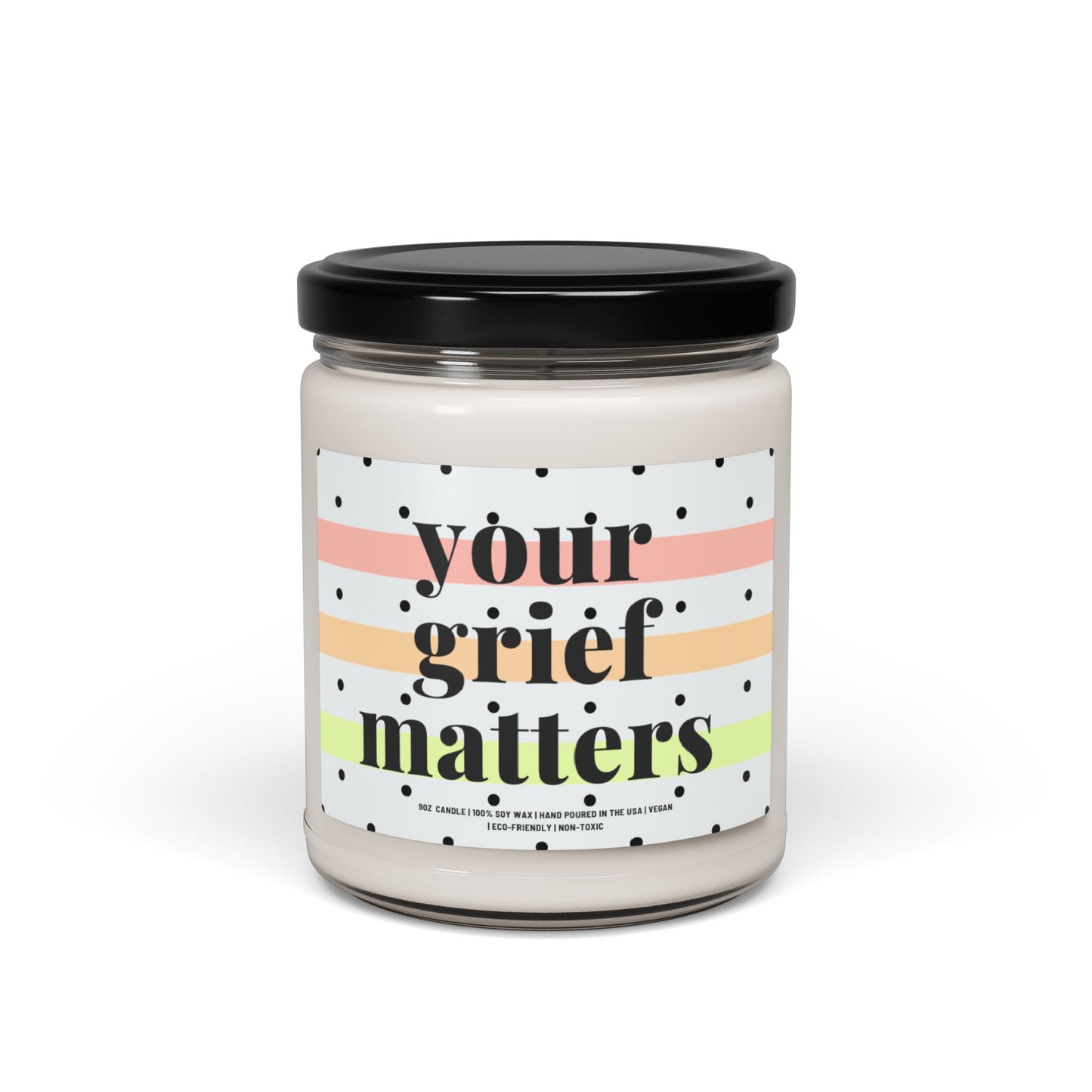 Your Grief Matters | 9 oz Scented Soy Candle