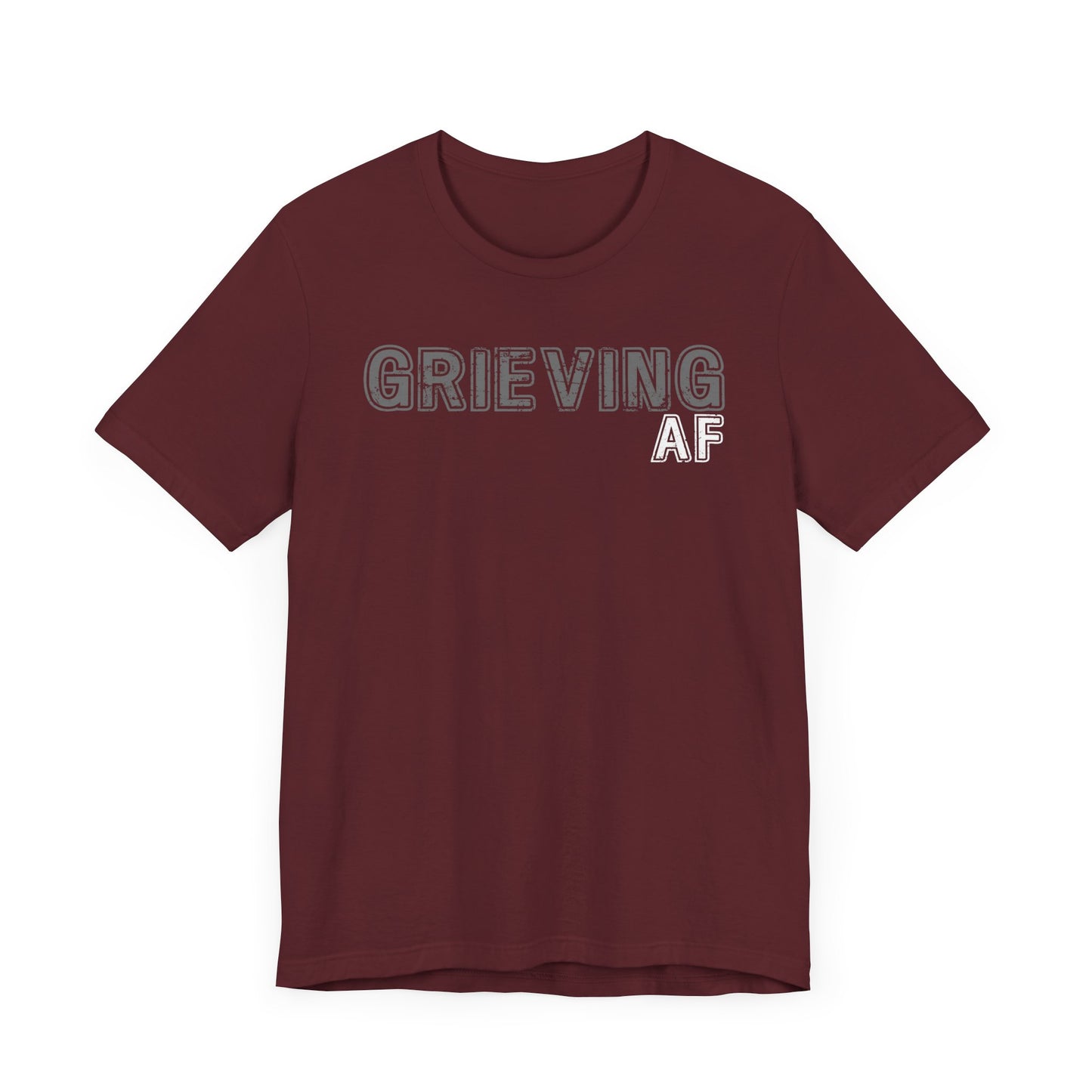 Grieving AF | T Shirt