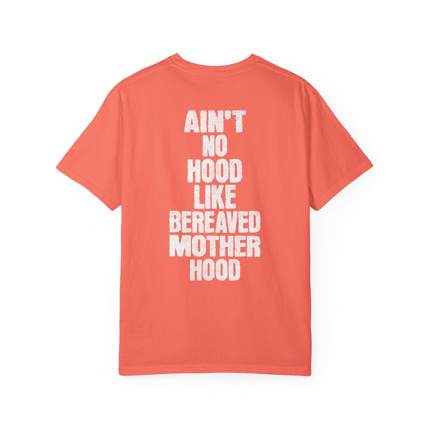 Ain't No Hood Like Bereaved Mother Hood | Comfort Colors T