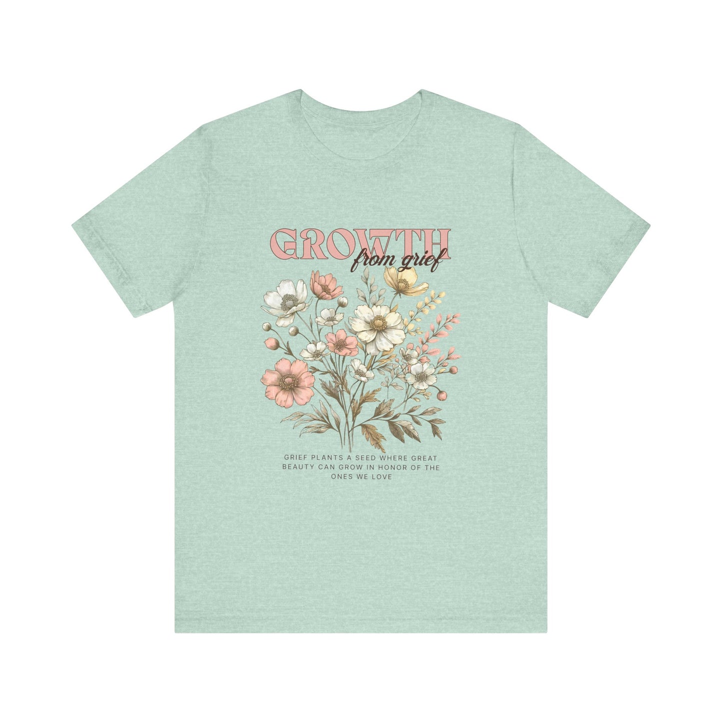 Growth From Grief | T Shirt