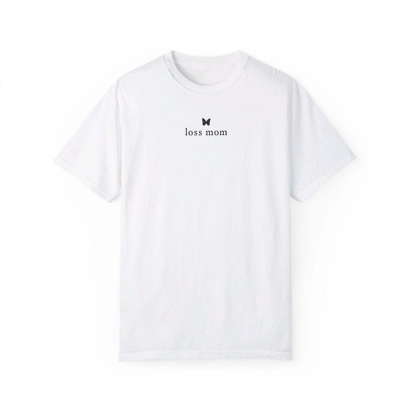 Loss Mom | Comfort Colors T