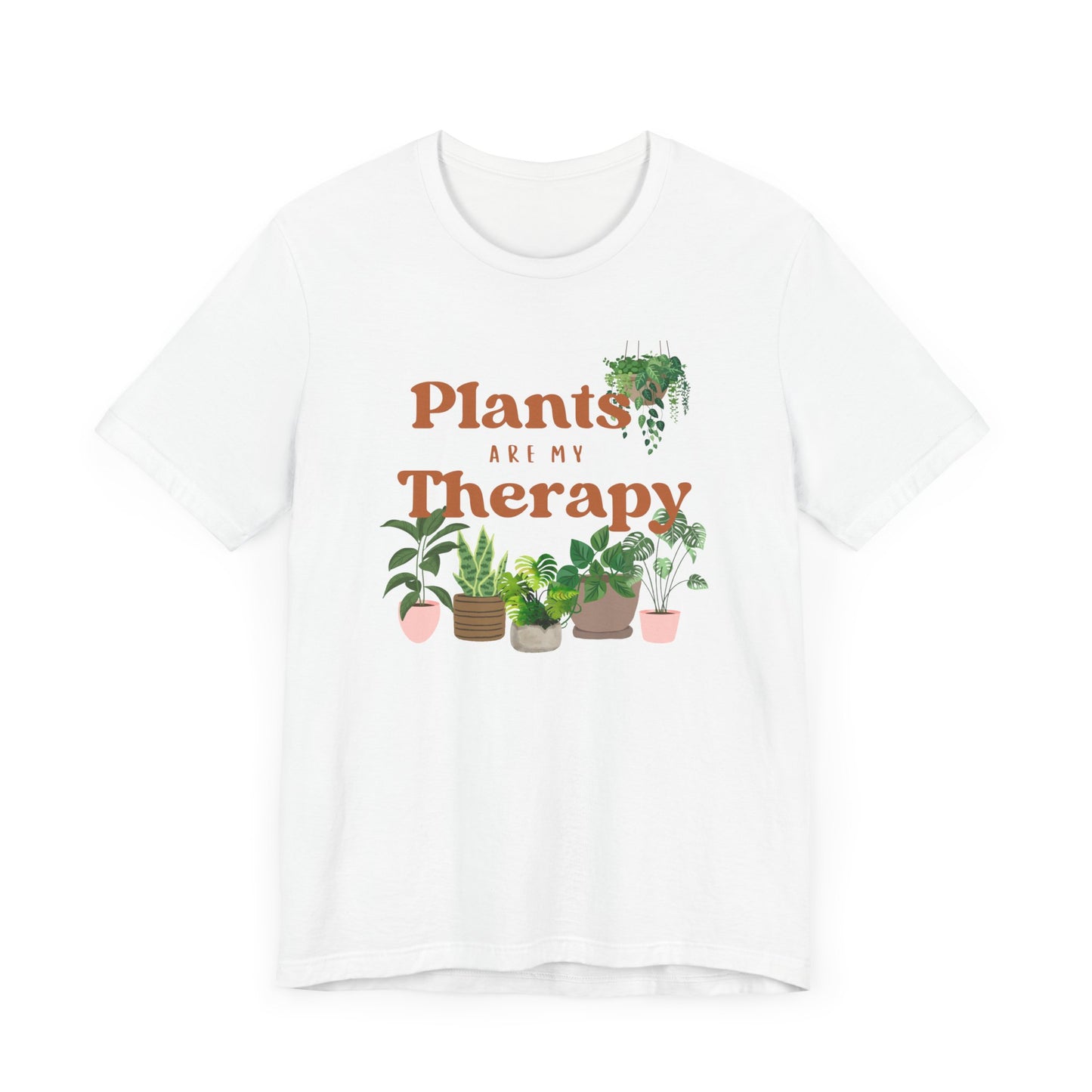 Plants Are My Therapy | T Shirt