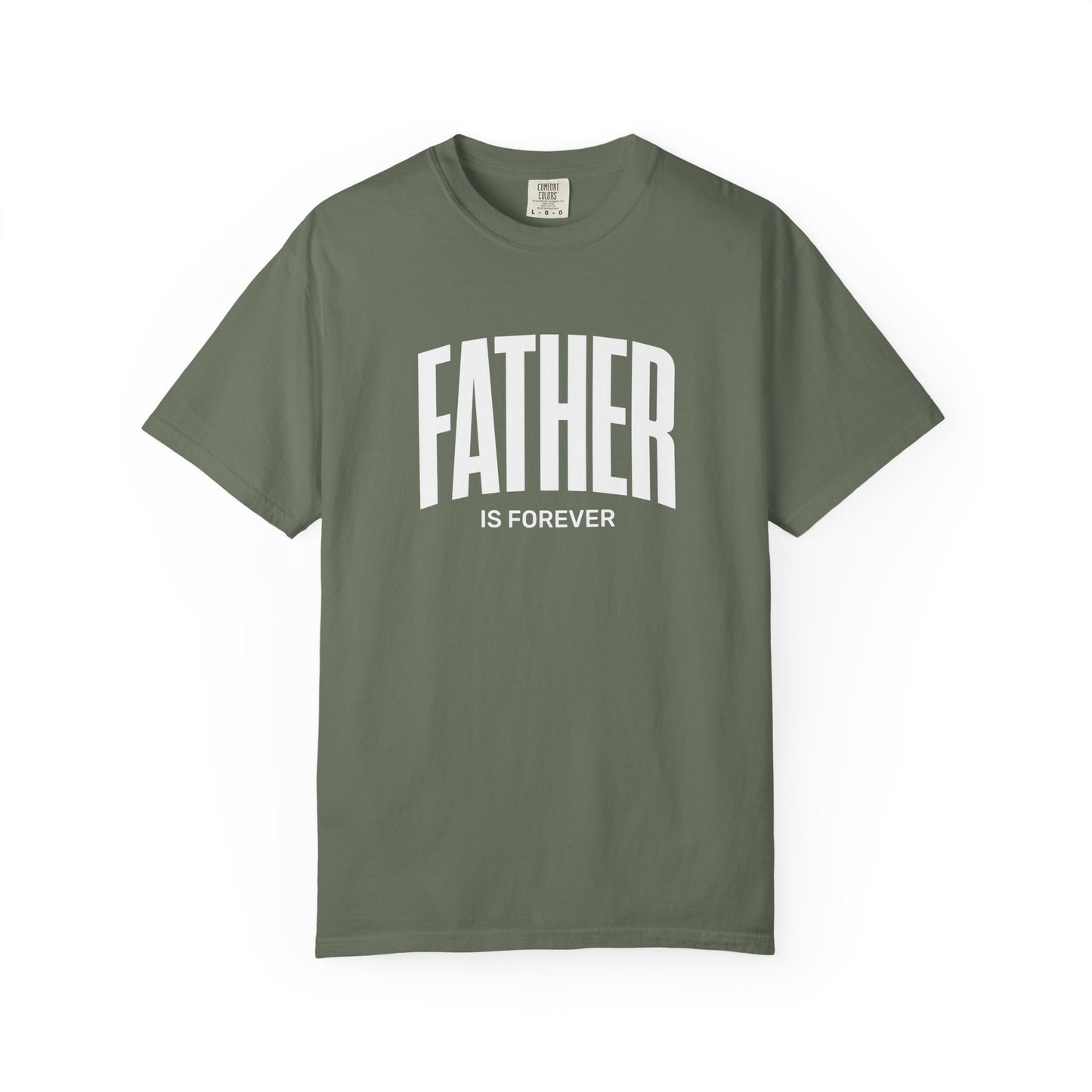 Father Is Forever | Comfort Colors Tee