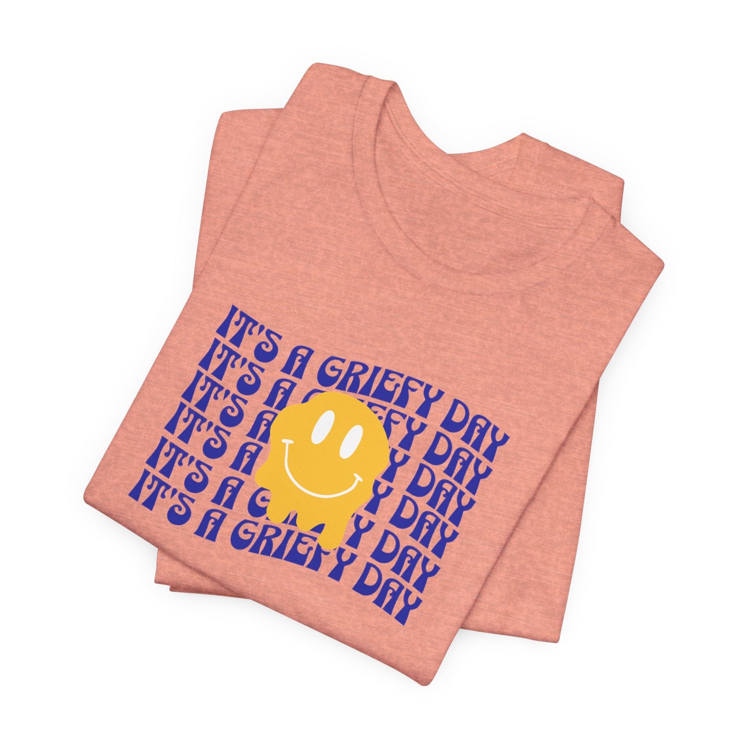 It's A Griefy Day | T Shirt