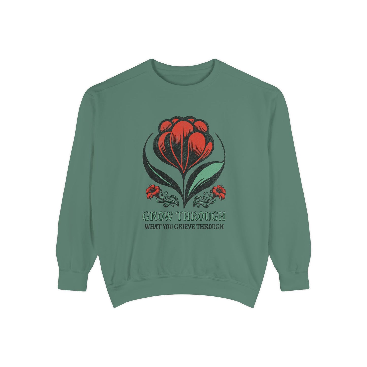 Grow Through What You Grieve Through | Comfort Colors Crewneck Sweatshirt