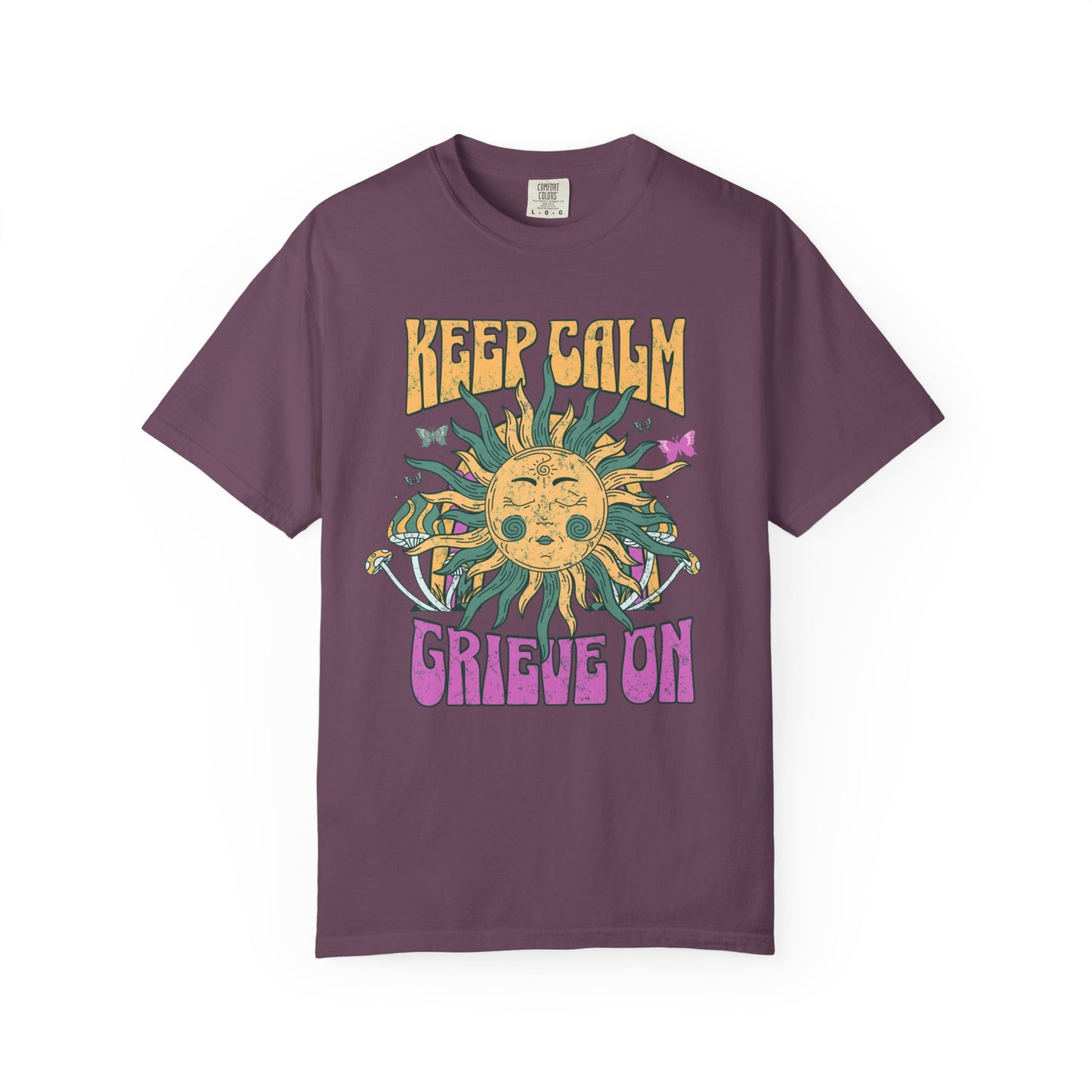 Keep Calm Grieve On | Comfort Colors Tee
