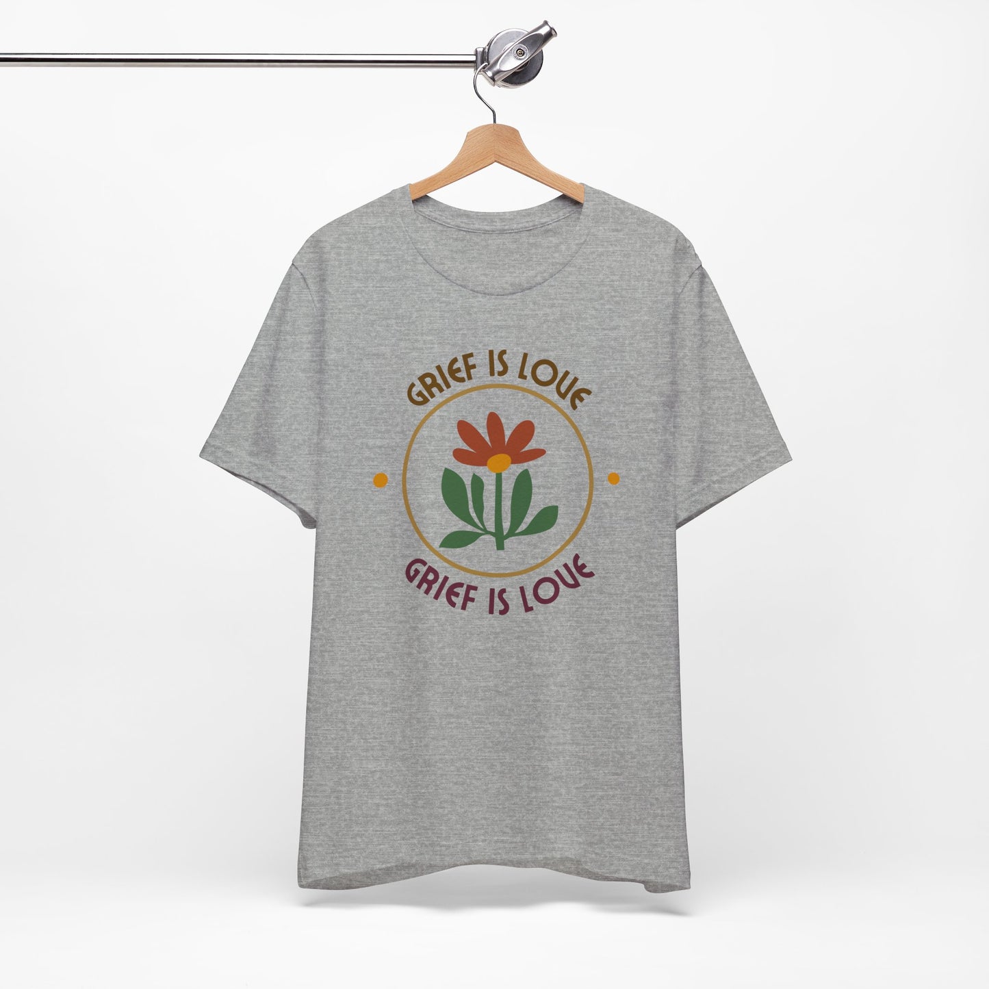 Grief Is Love | T Shirt