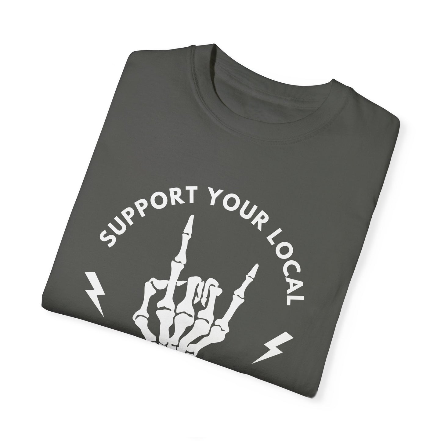 Support Your Local Griever  (Rock N Roll) | Comfort Colors T Shirt