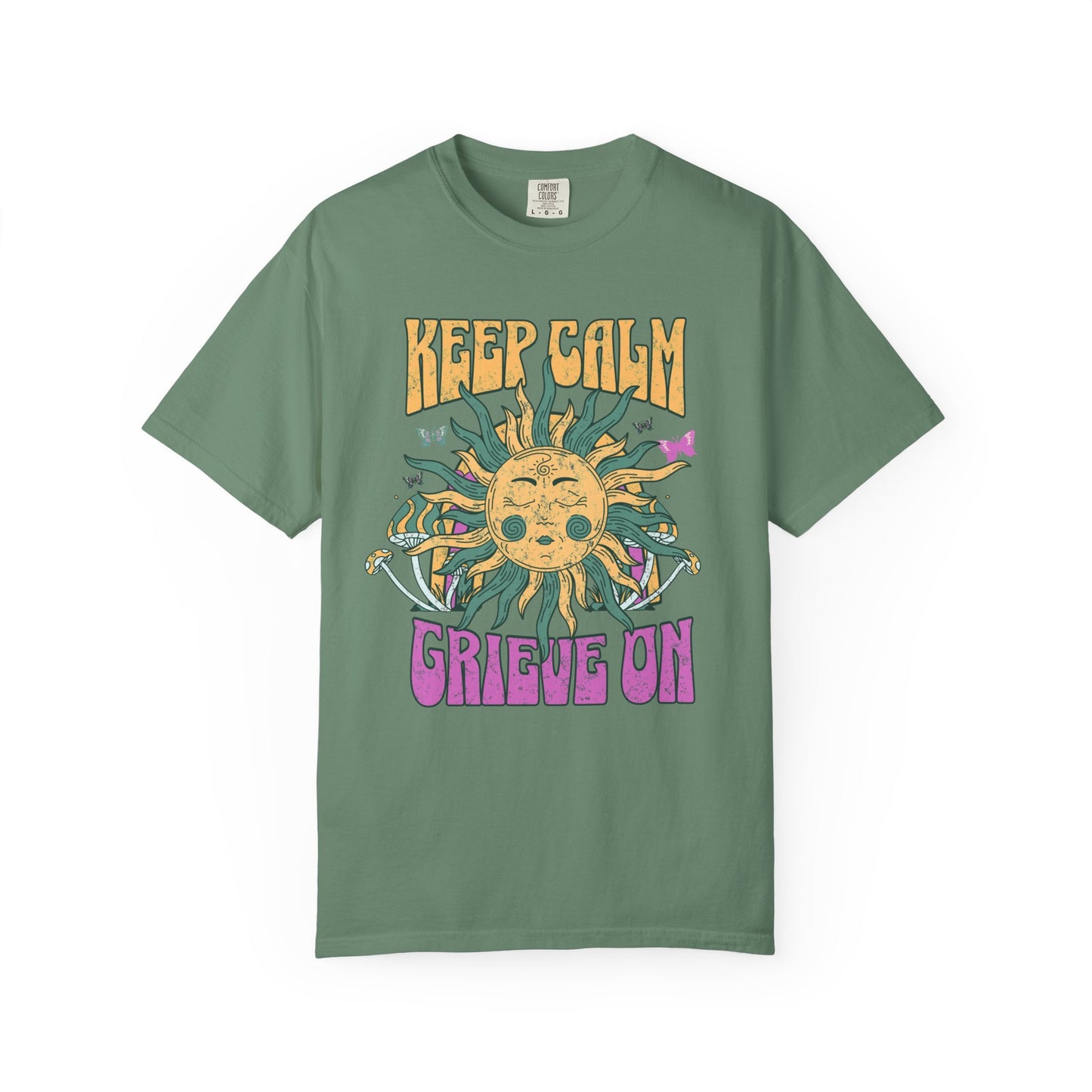 Keep Calm Grieve On | Comfort Colors Tee