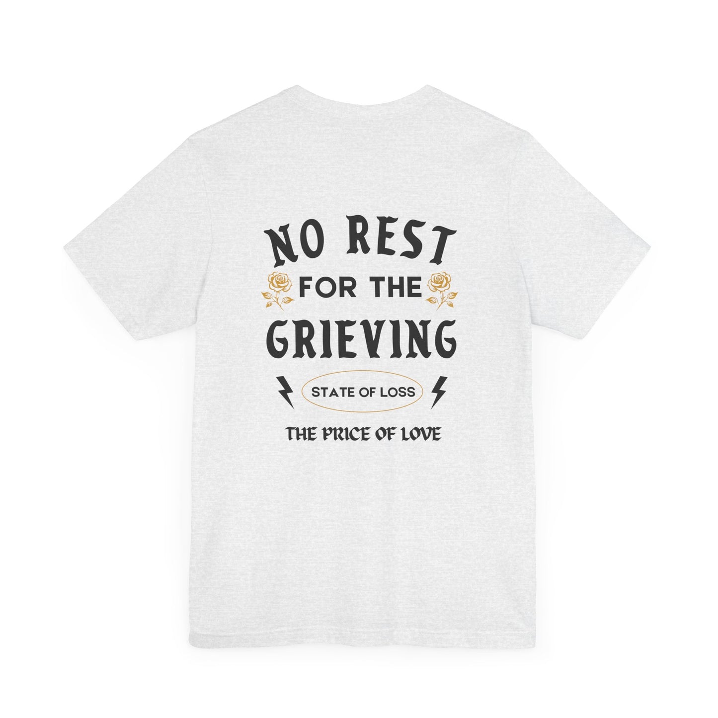 No Rest For The Grieving  | T Shirt