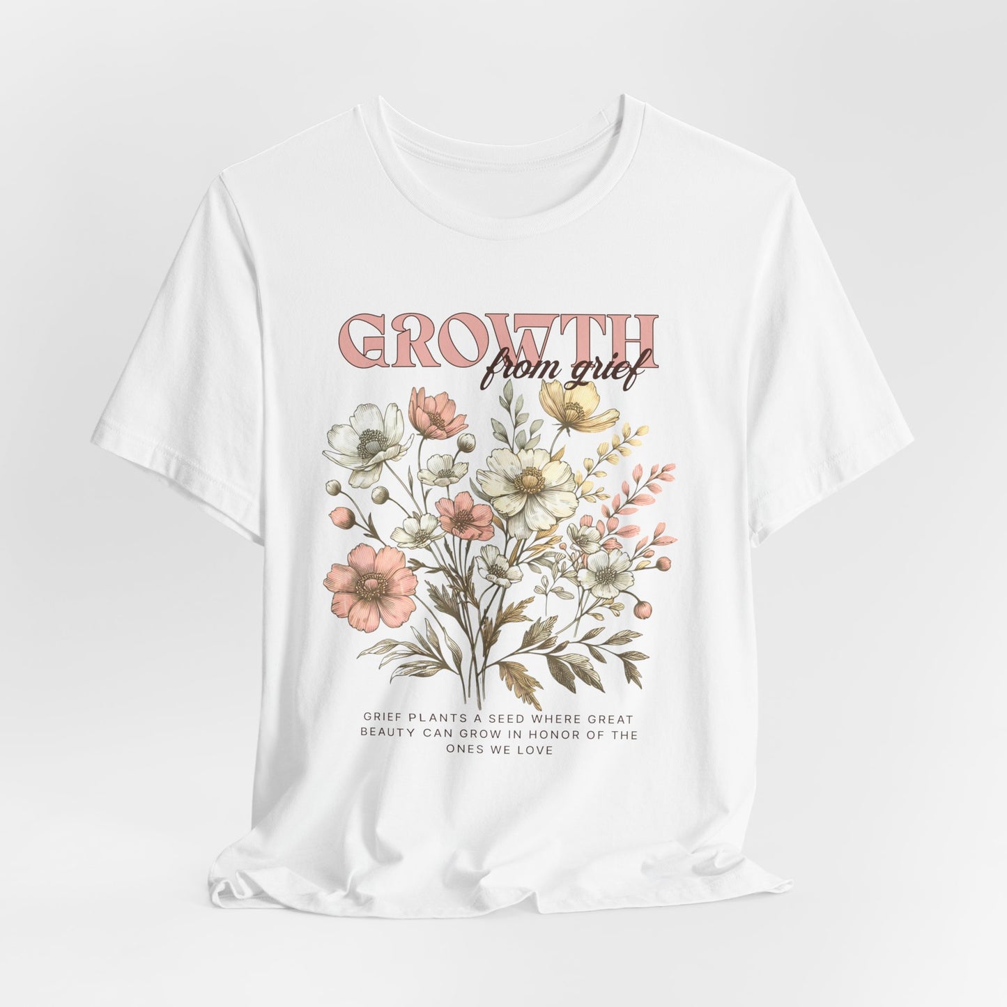 Growth From Grief | T Shirt