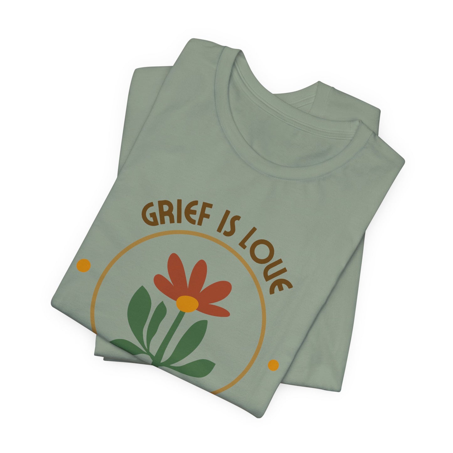 Grief Is Love | T Shirt