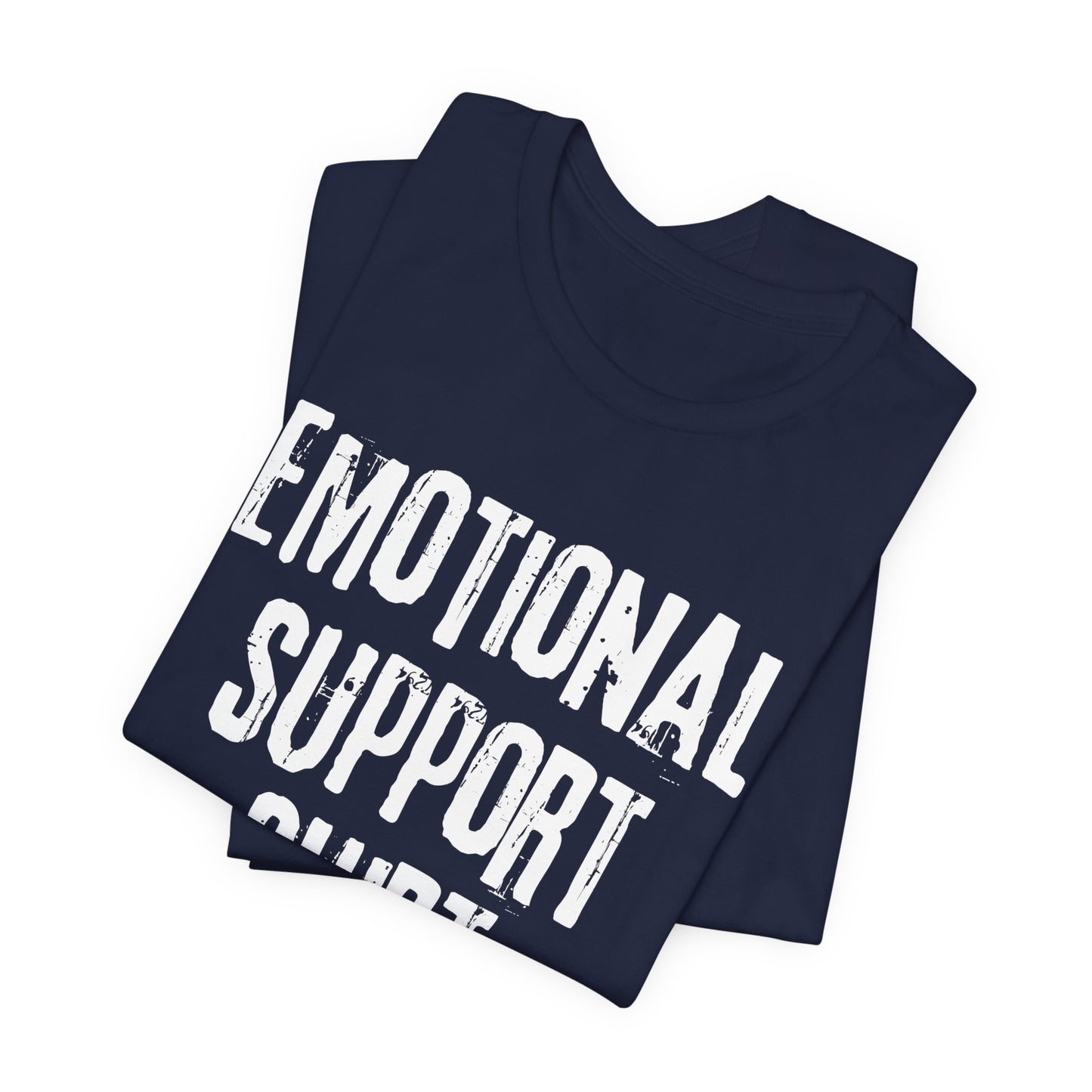 Emotional Support Shirt (Grunge) | T Shirt