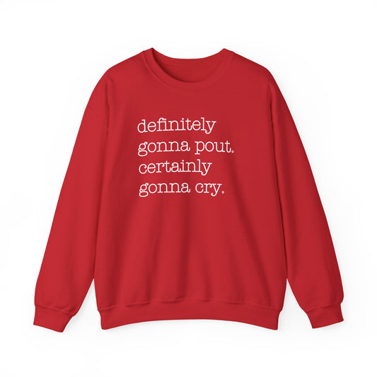 Definitely Gonna Pout | Crewneck