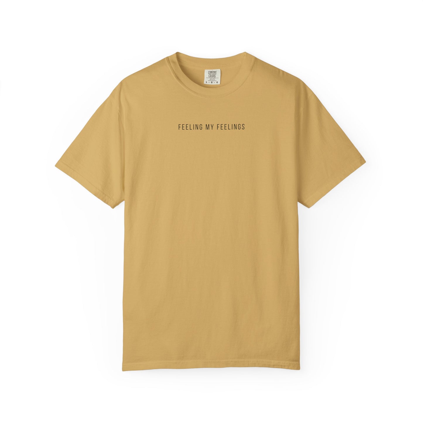 Feeling My Feelings | Comfort Colors Tee