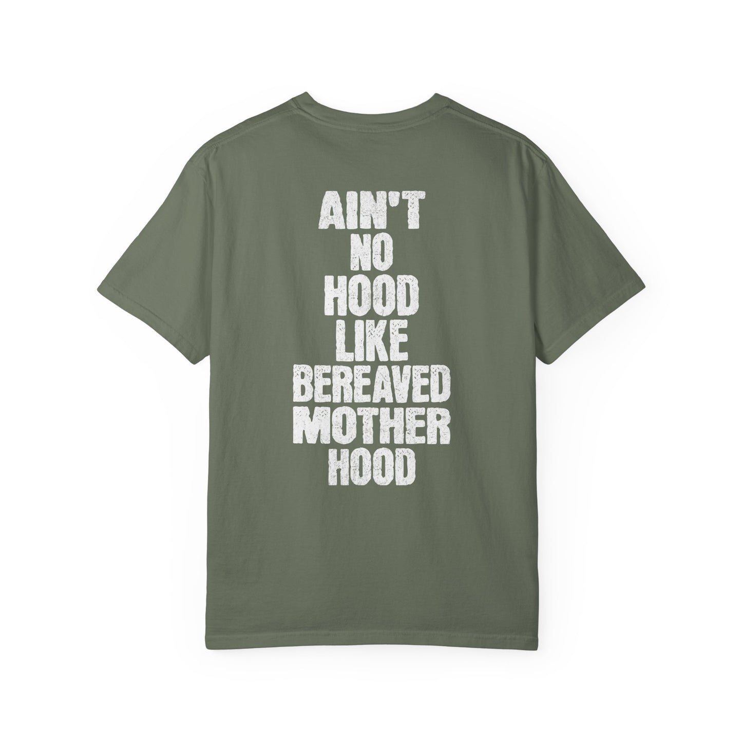 Ain't No Hood Like Bereaved Mother Hood | Comfort Colors T