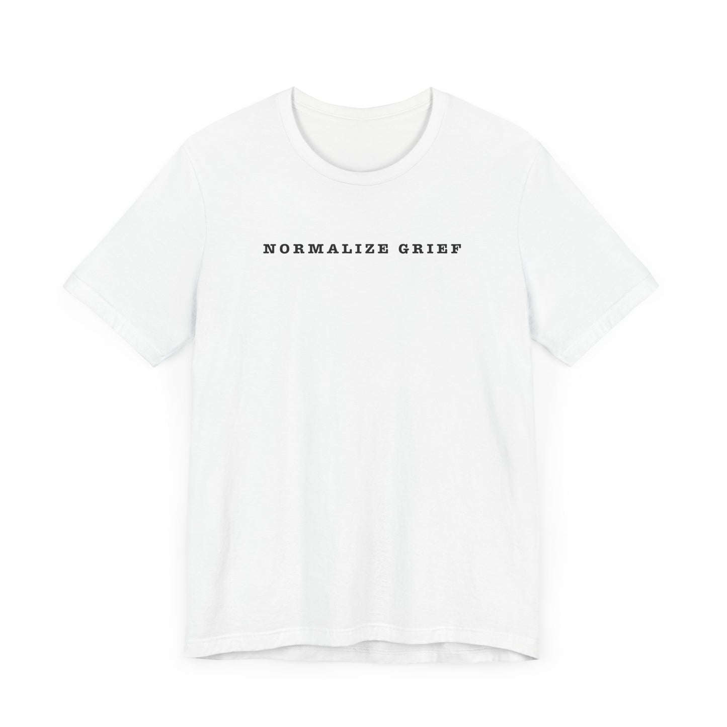 Normalize Grief | T Shirt