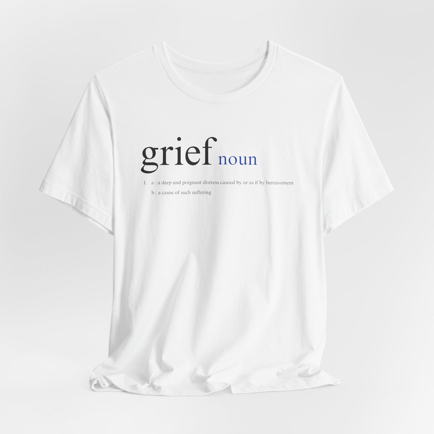 Definition of Grief | T Shirt