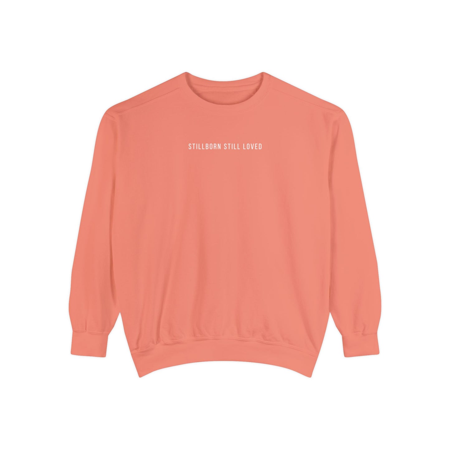 Stillborn Still Loved | Comfort Colors Crewneck Sweatshirt