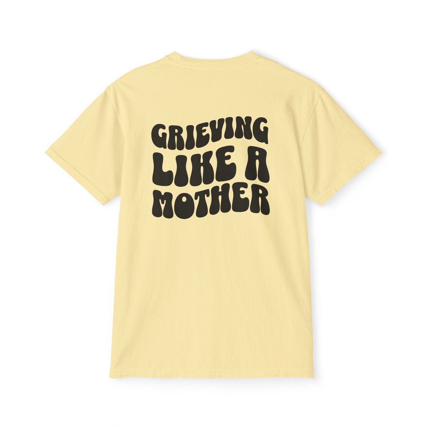 Grieving Like A Mother | (Front & Back) Comfort Colors Pocket Tee