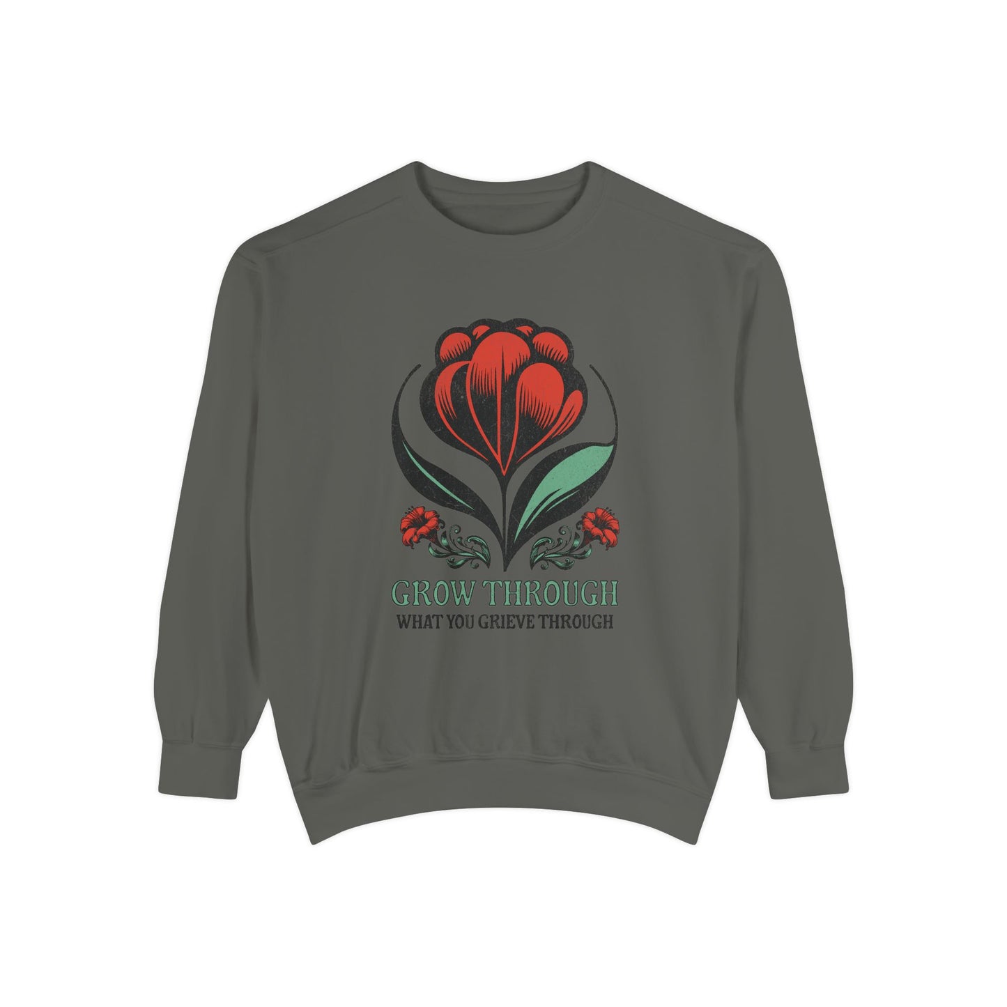 Grow Through What You Grieve Through | Comfort Colors Crewneck Sweatshirt