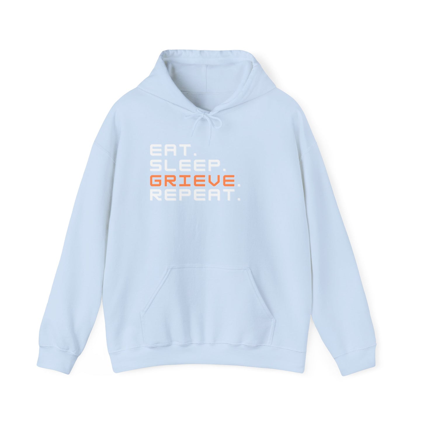 Eat Sleep Grieve Repeat | Hoodie