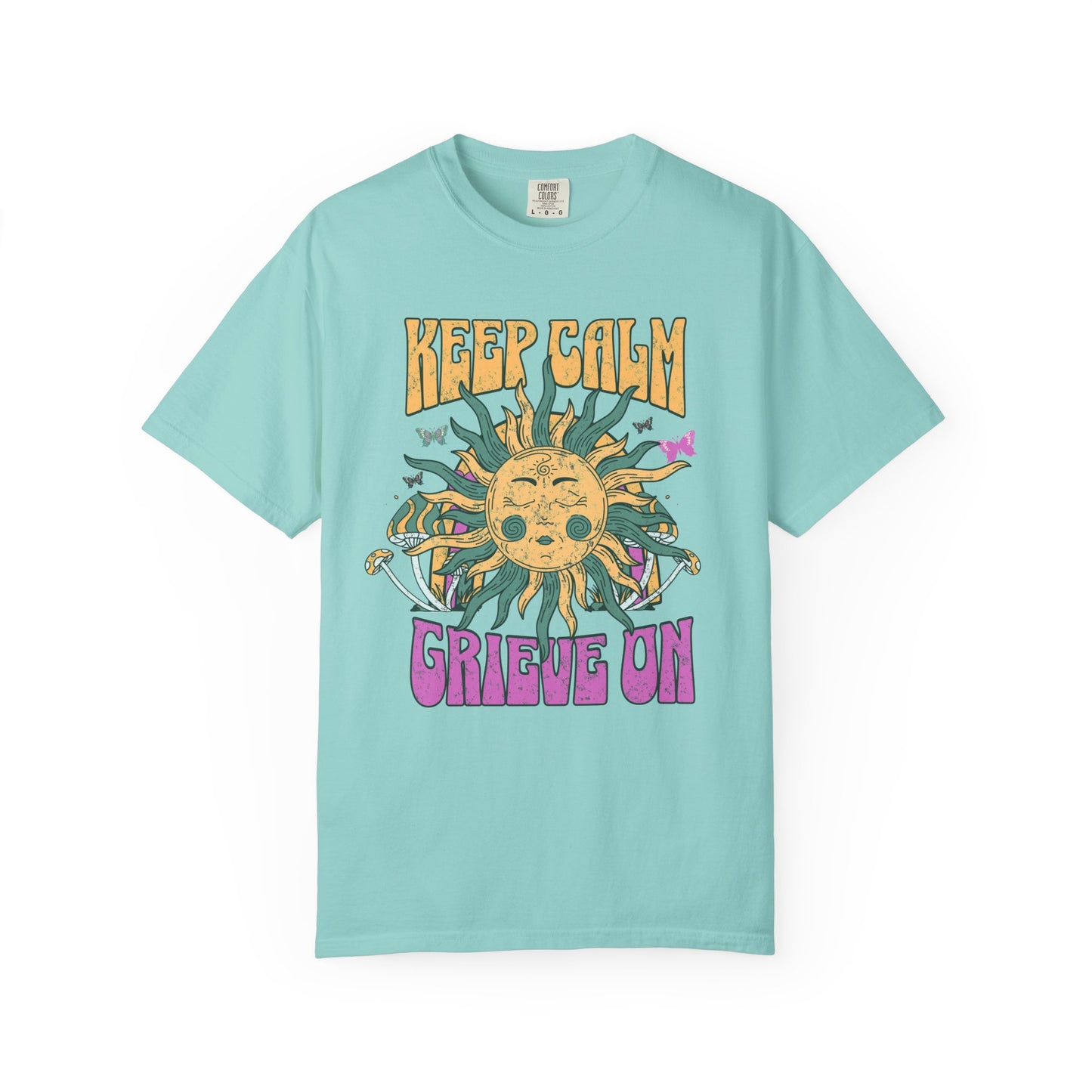 Keep Calm Grieve On | Comfort Colors Tee