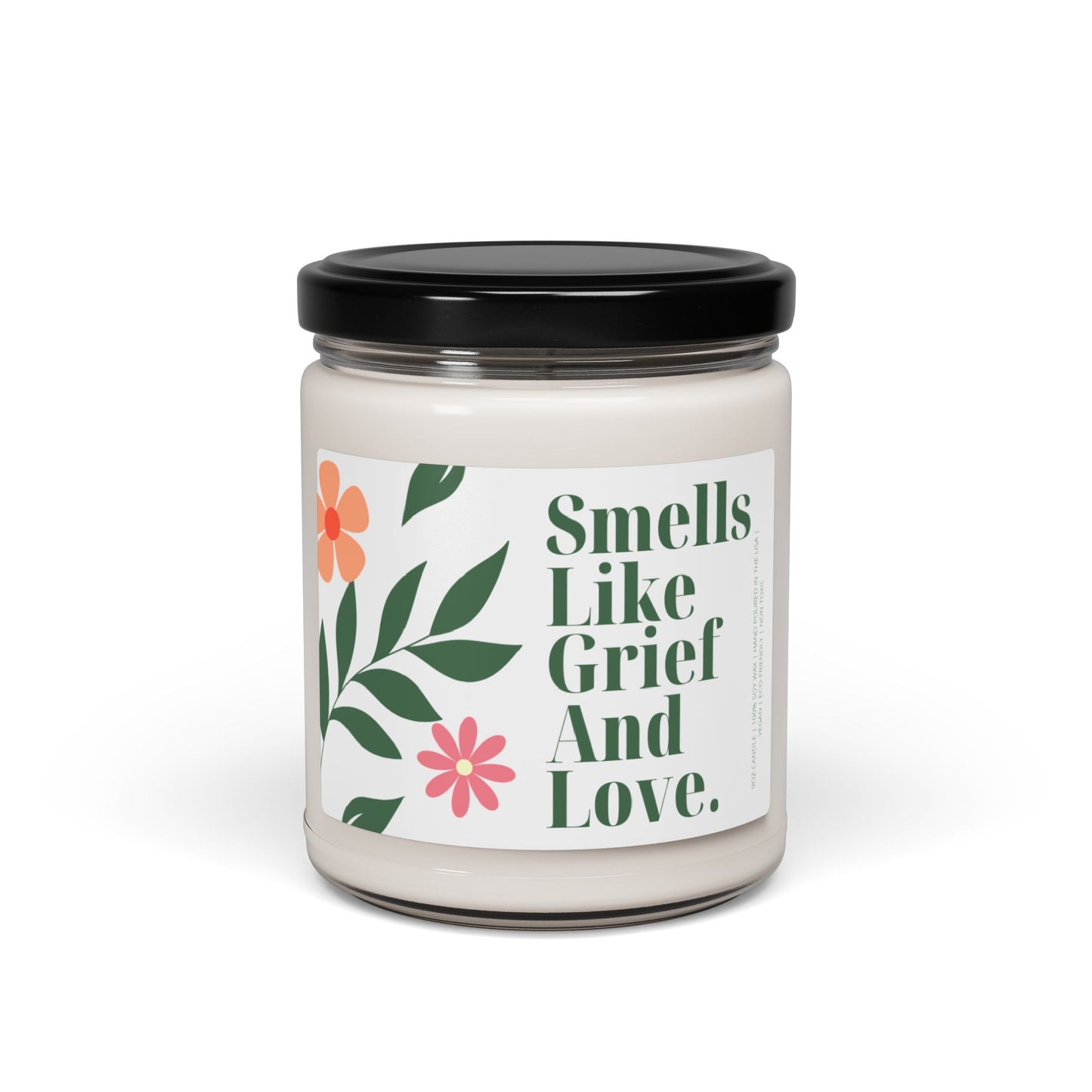 Smells Like Grief & Love | 9 oz Scented Soy Candle